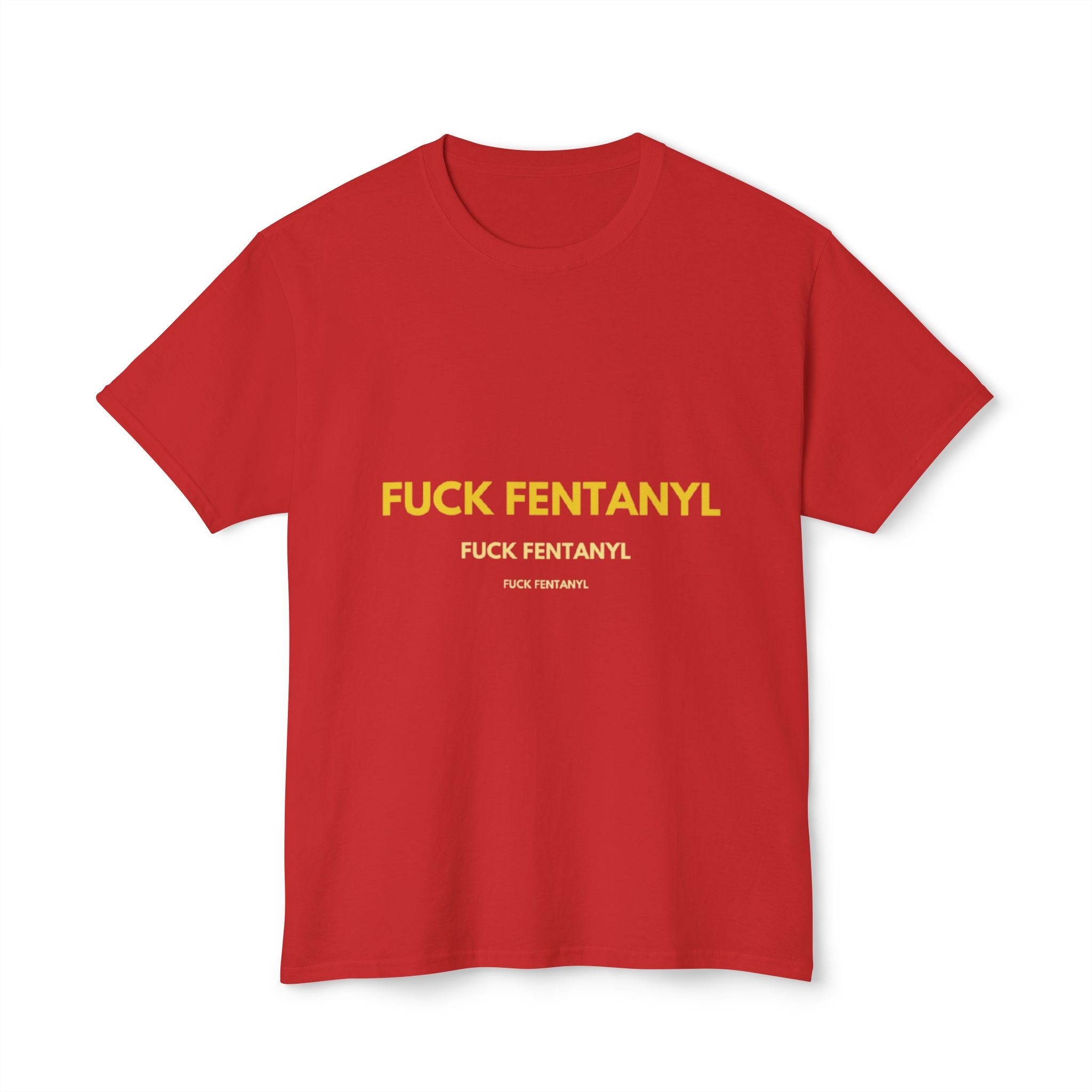 Anti-Fentanyl Protest T-Shirt — “FUCK FENTANYL” Bold Typography Tee