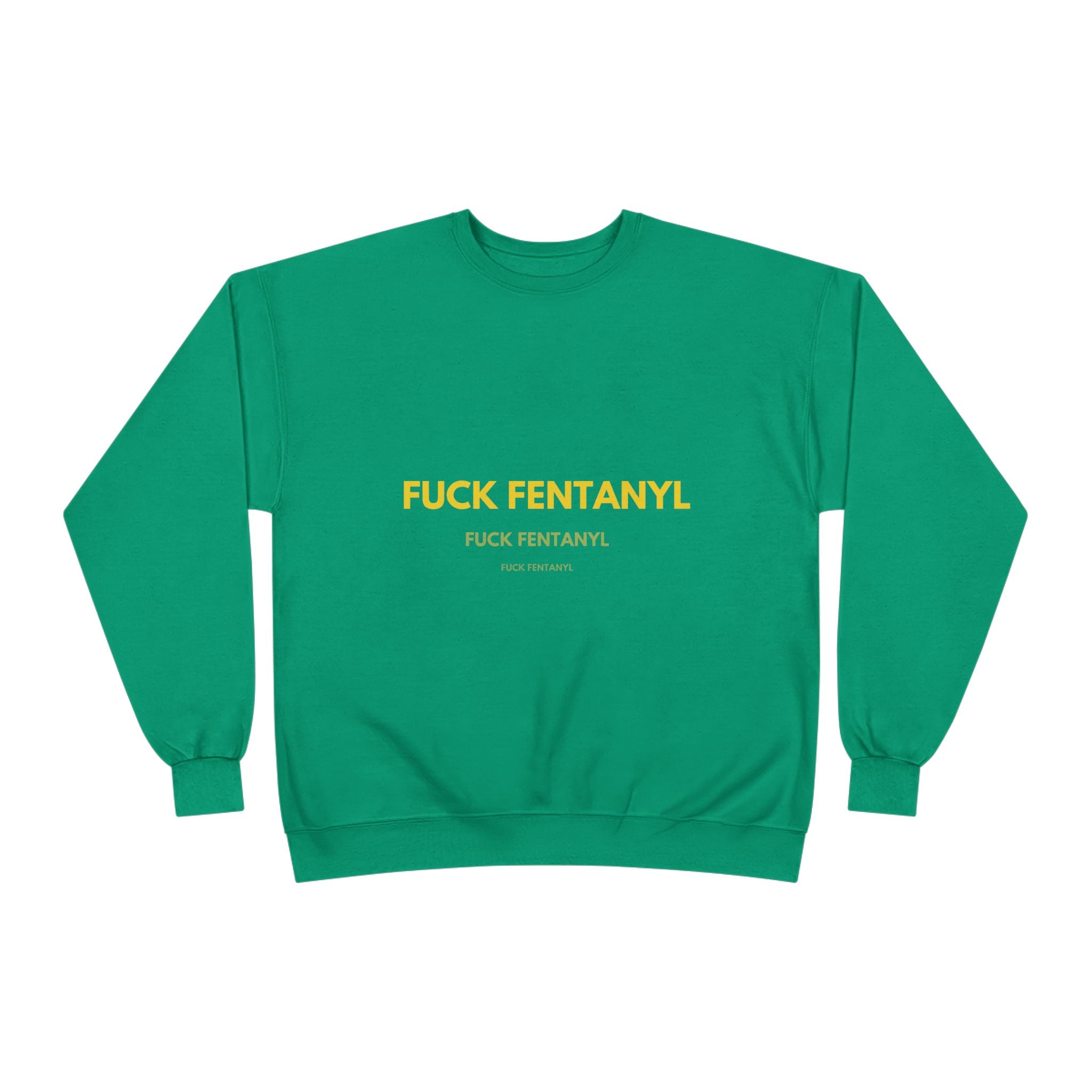 Fuck Fentanyl Crewneck Sweatshirt — Anti-Fentanyl Awareness Sweatshirt