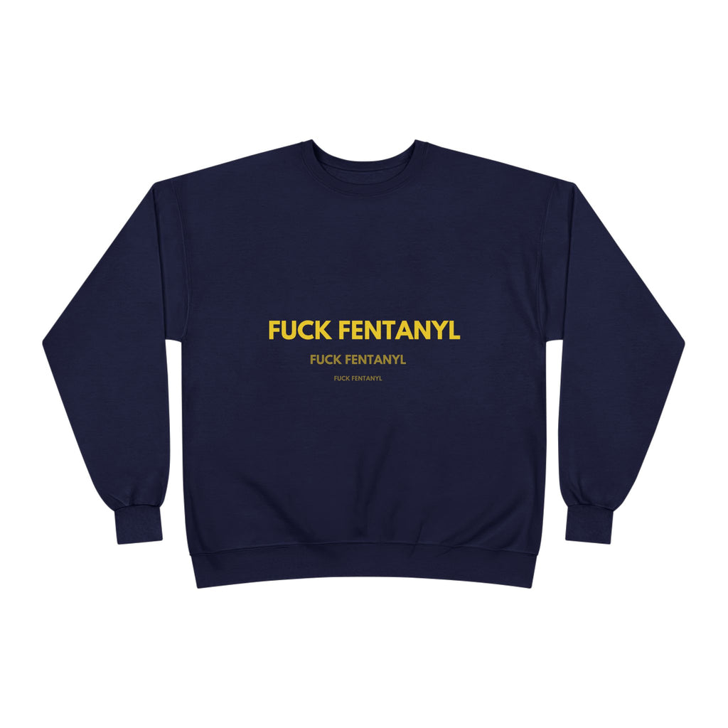 Fuck Fentanyl Crewneck Sweatshirt — Anti-Fentanyl Awareness Sweatshirt