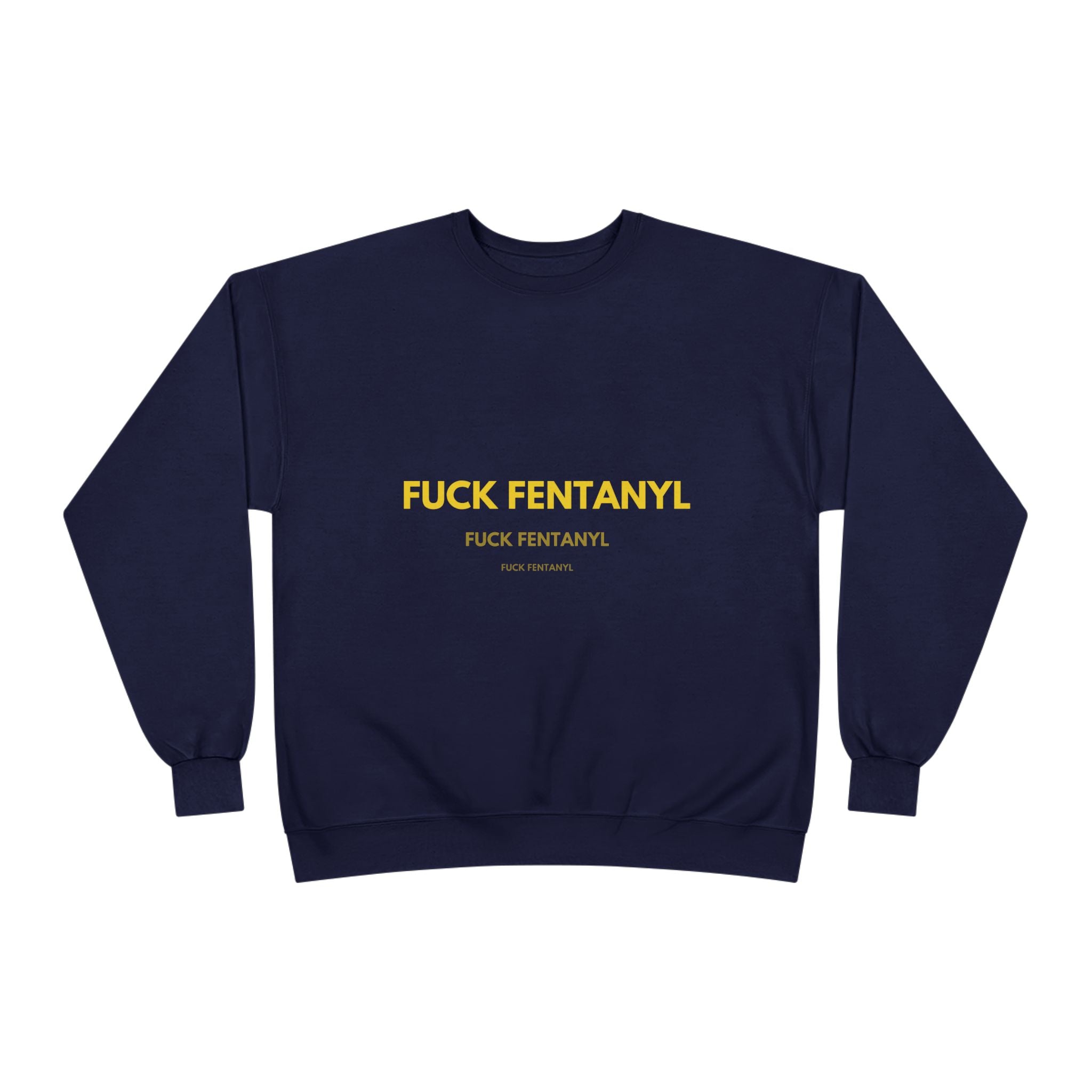 Fuck Fentanyl Crewneck Sweatshirt — Anti-Fentanyl Awareness Sweatshirt