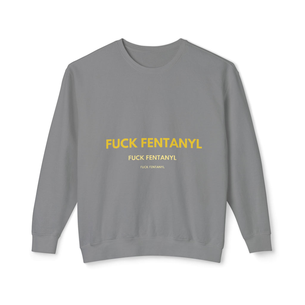 Crewneck Sweatshirt — “FUCK FENTANYL” Bold Statement Anti-Drug Awareness Pullover