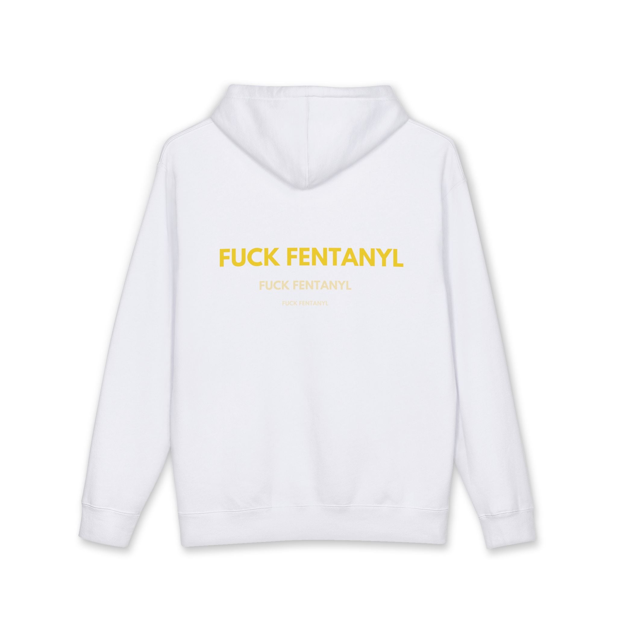 Hoodie — “FUCK FENTANYL” Bold Yellow Back Print (Anti-Drug Awareness)