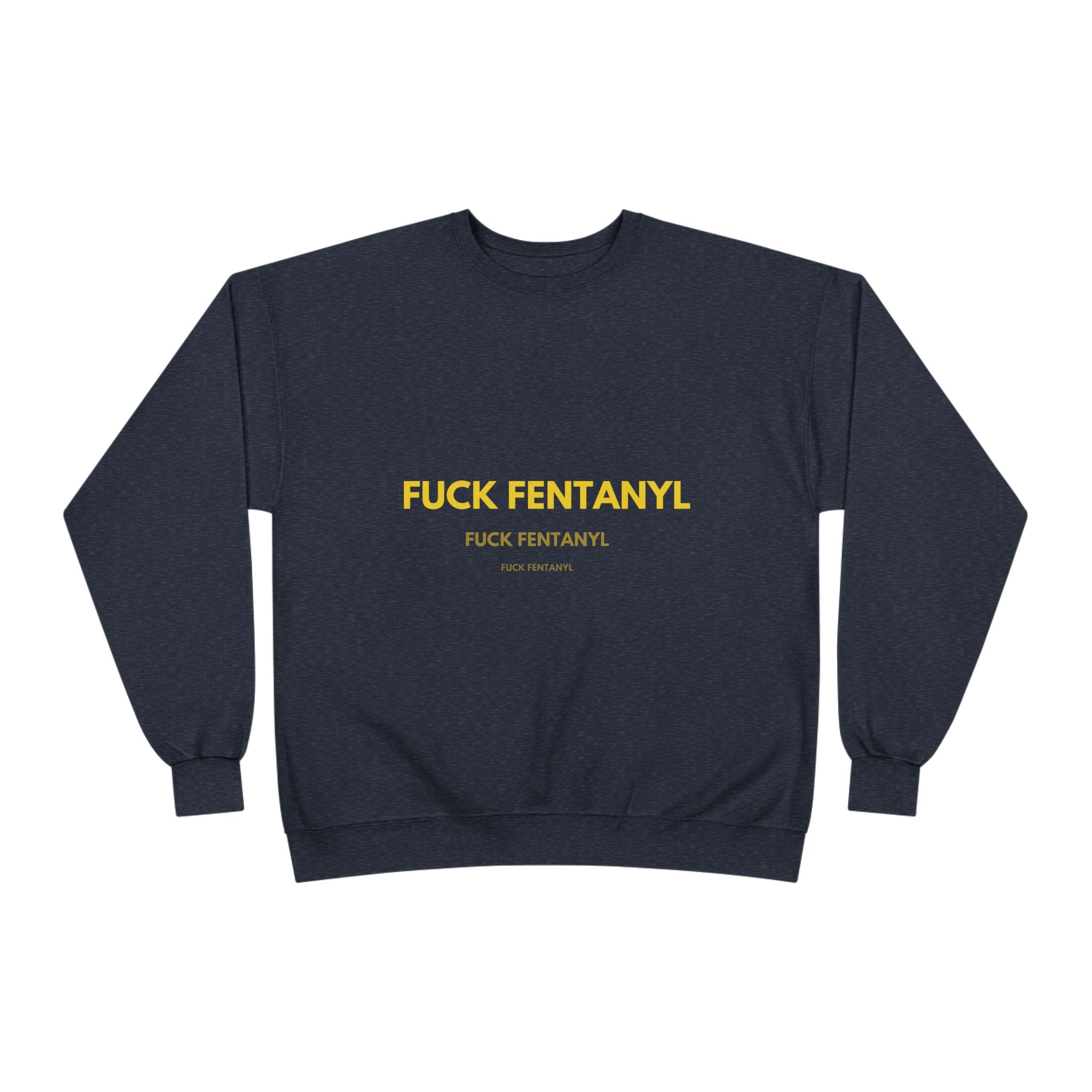 Fuck Fentanyl Crewneck Sweatshirt — Anti-Fentanyl Awareness Sweatshirt