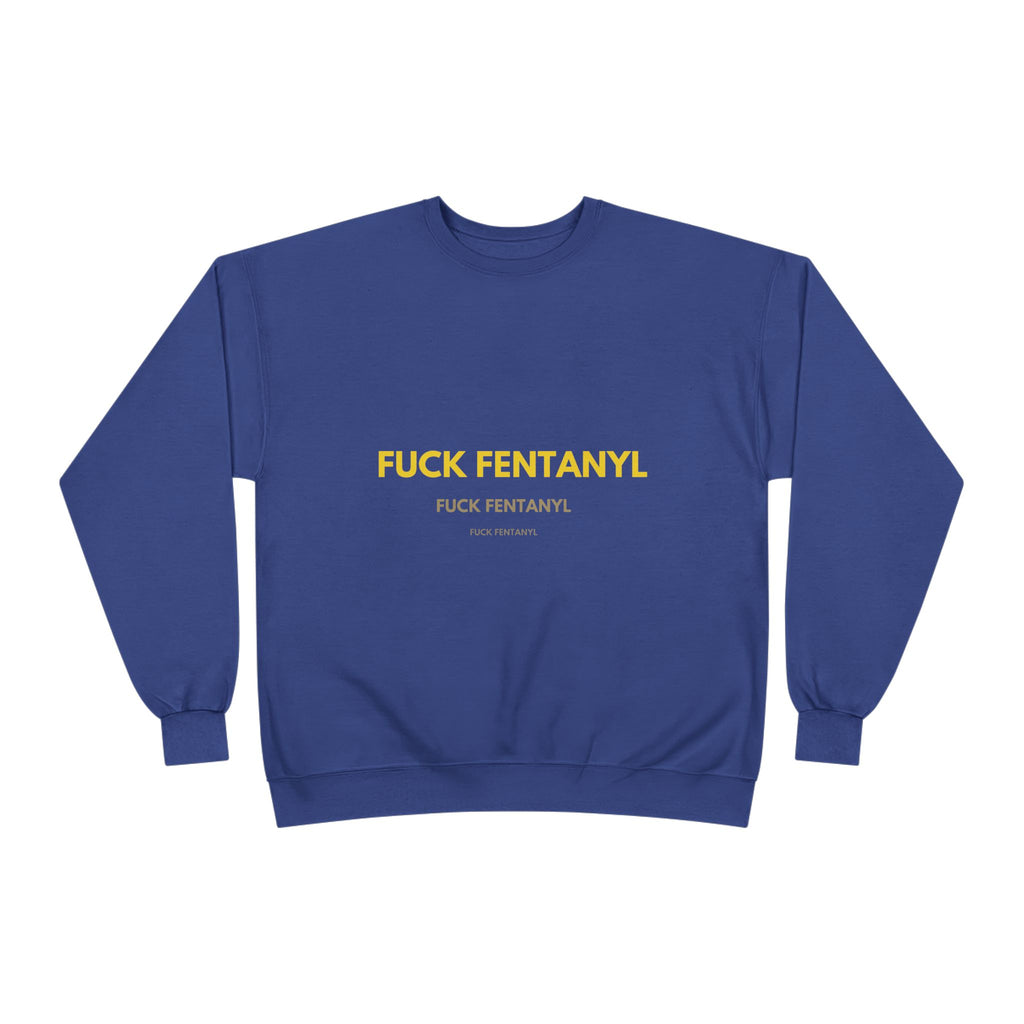 Fuck Fentanyl Crewneck Sweatshirt — Anti-Fentanyl Awareness Sweatshirt