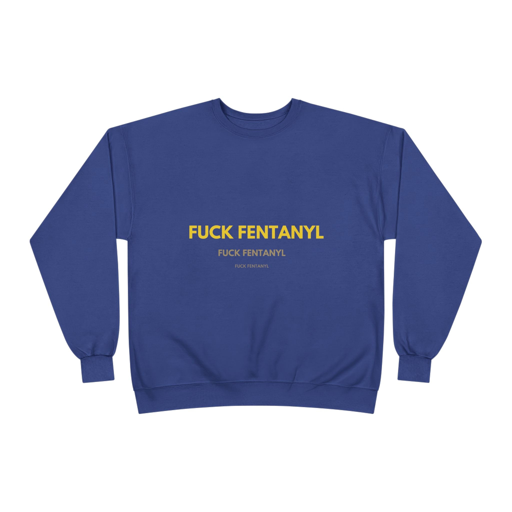 Fuck Fentanyl Crewneck Sweatshirt — Anti-Fentanyl Awareness Sweatshirt