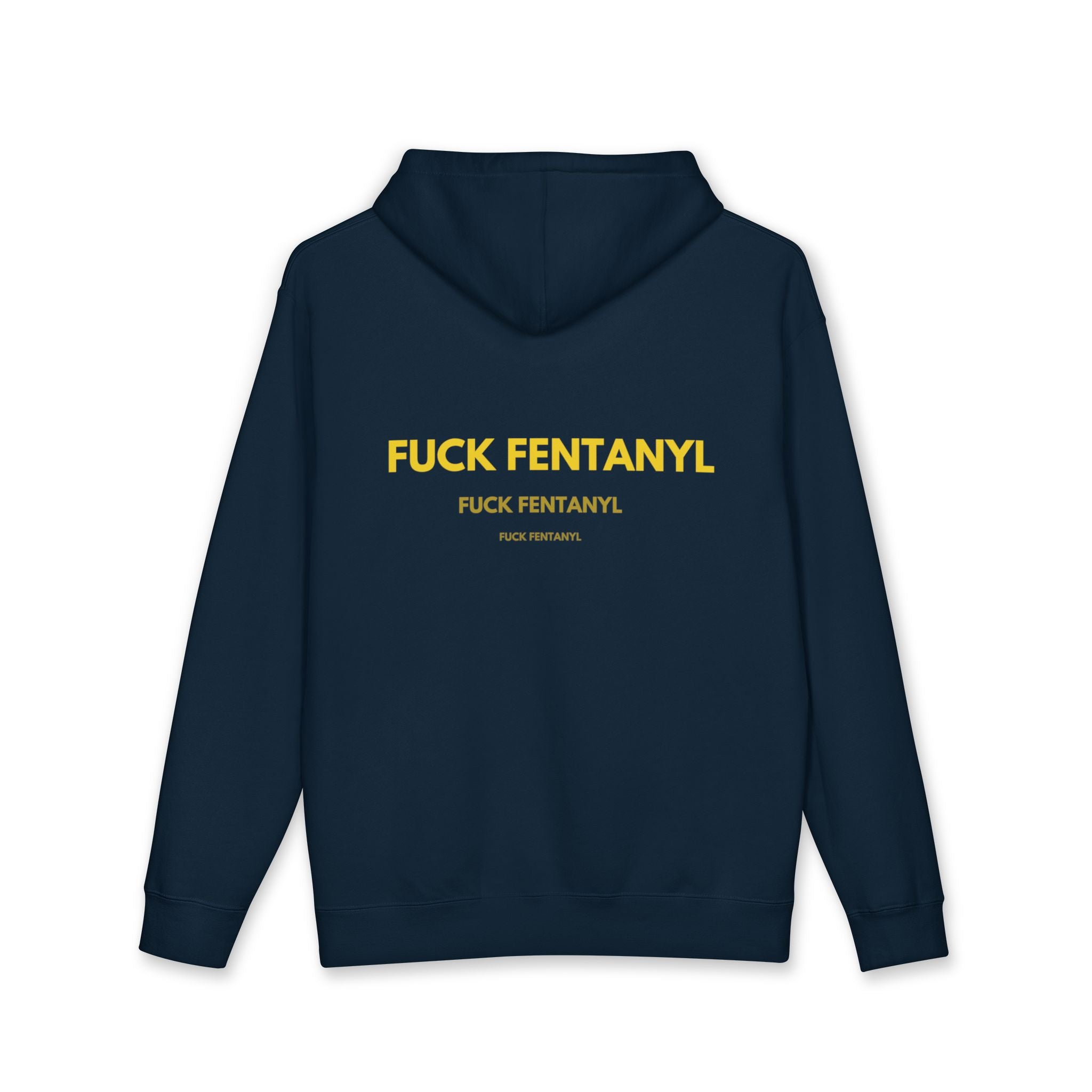 Hoodie — “FUCK FENTANYL” Bold Yellow Back Print (Anti-Drug Awareness)