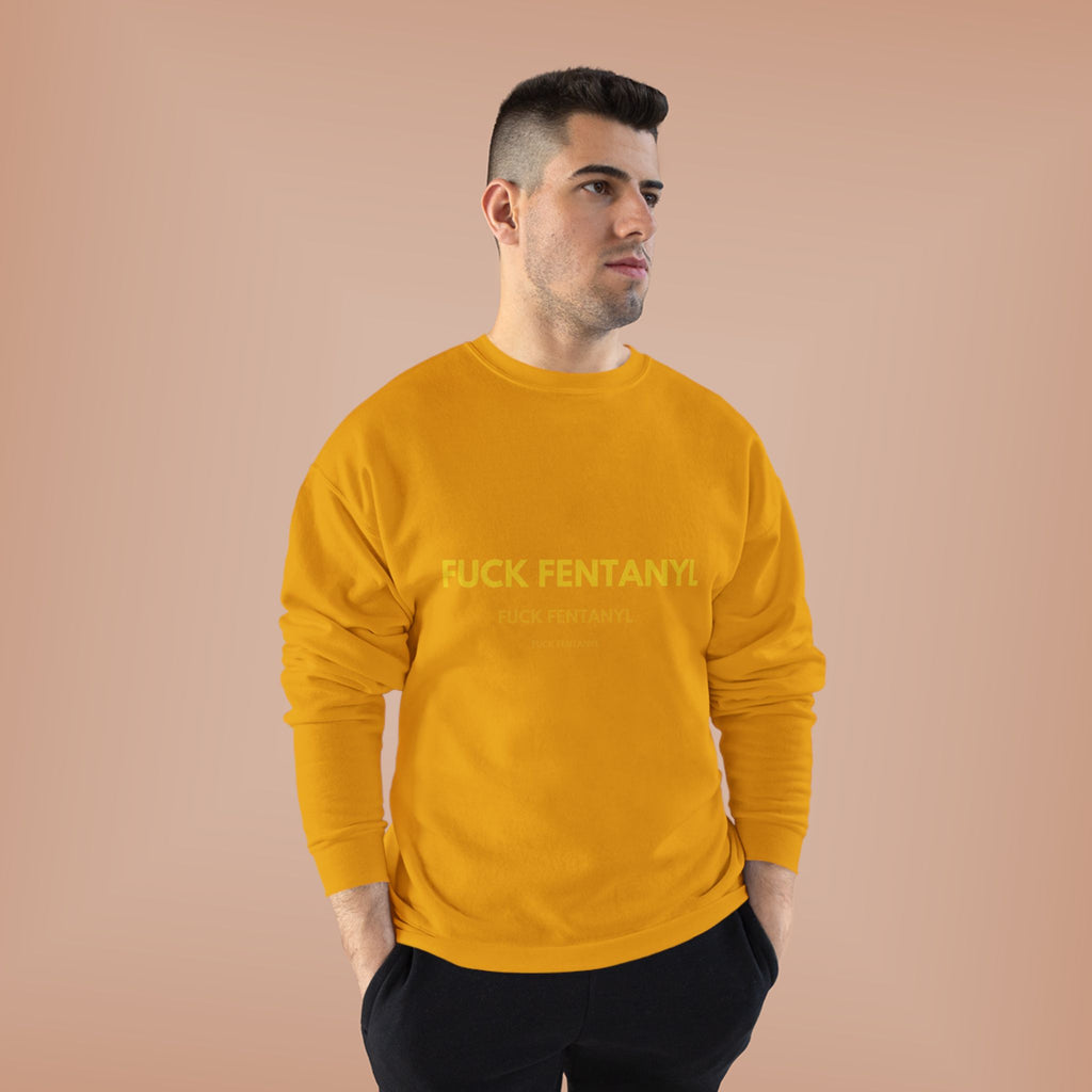 Fuck Fentanyl Crewneck Sweatshirt — Anti-Fentanyl Awareness Sweatshirt