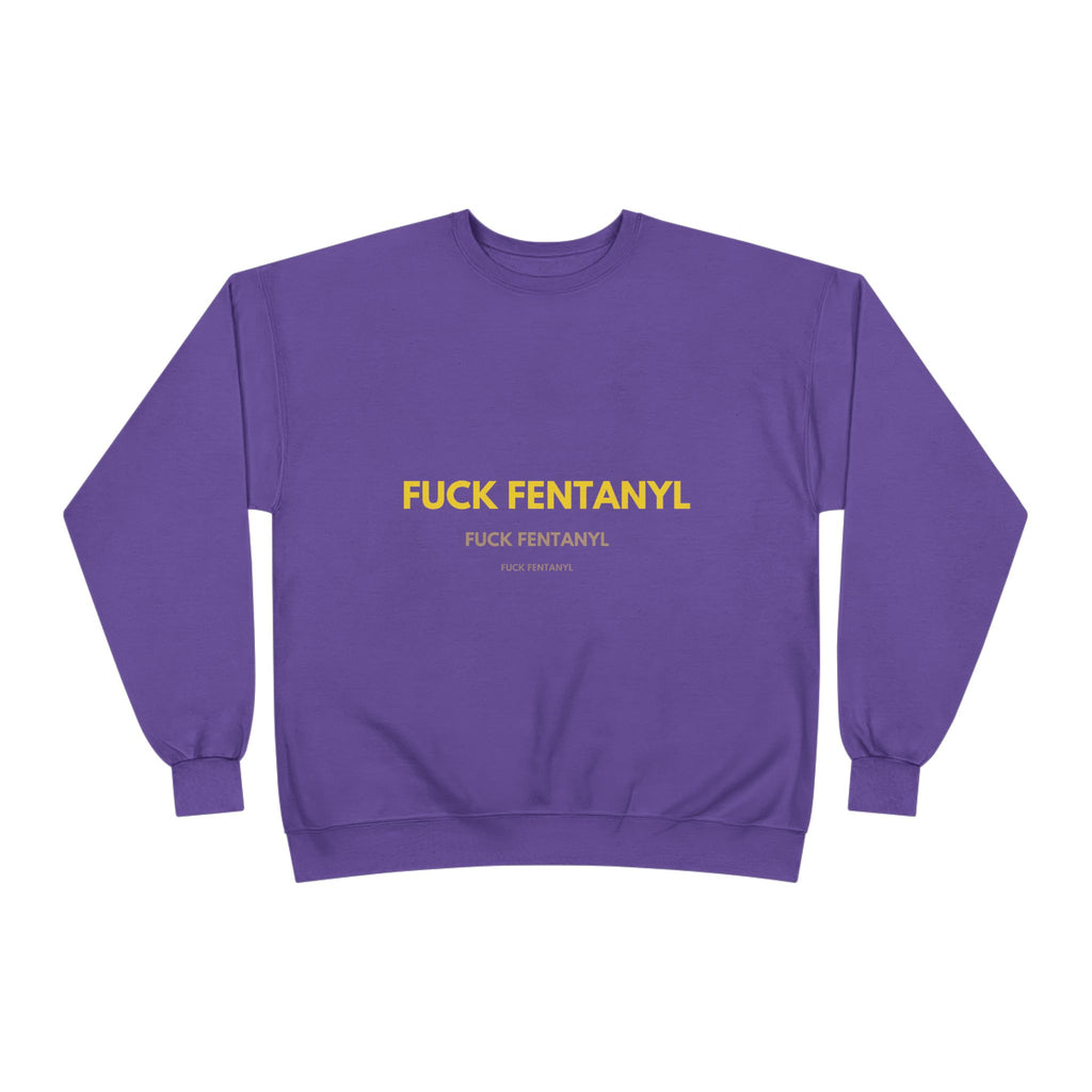 Fuck Fentanyl Crewneck Sweatshirt — Anti-Fentanyl Awareness Sweatshirt