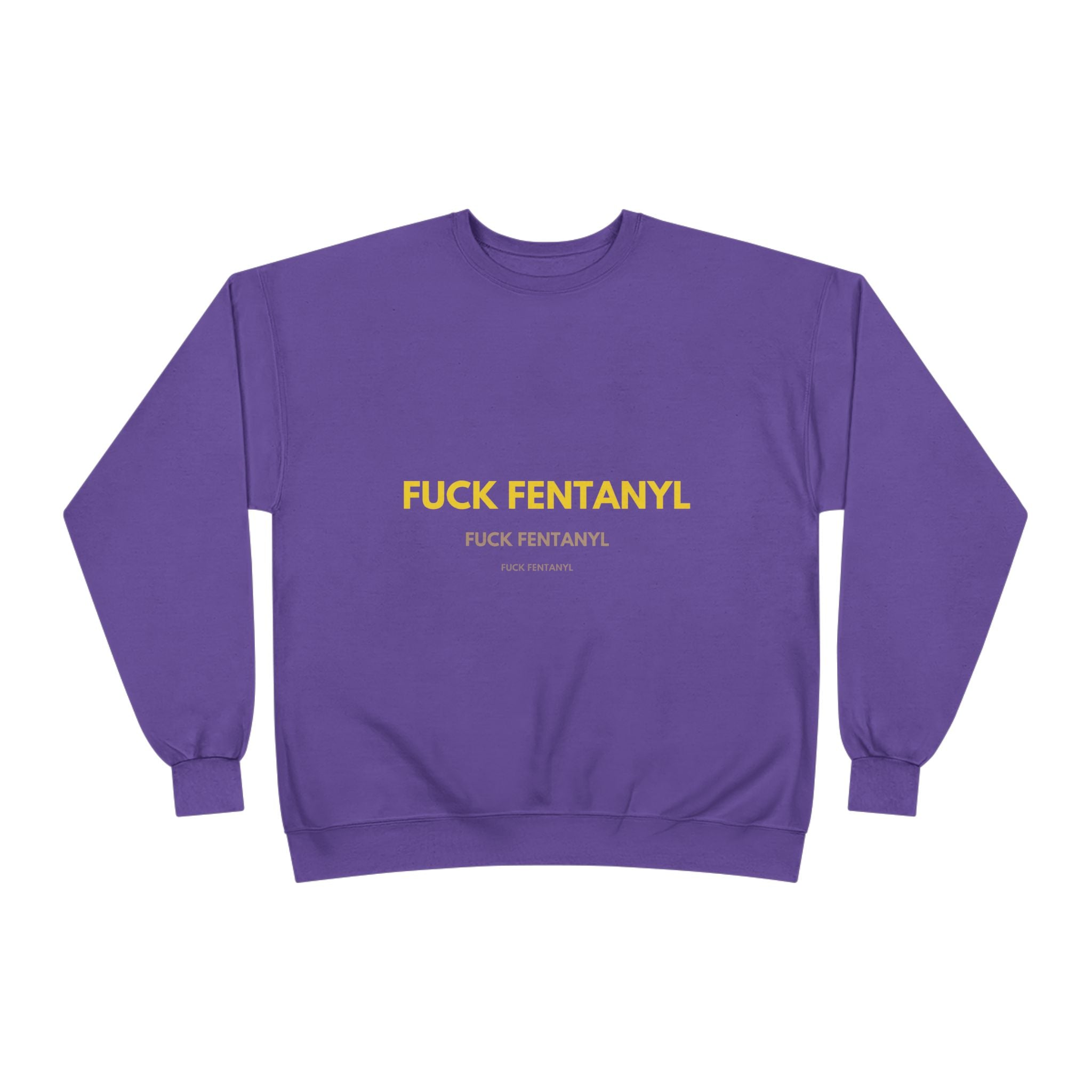 Fuck Fentanyl Crewneck Sweatshirt — Anti-Fentanyl Awareness Sweatshirt