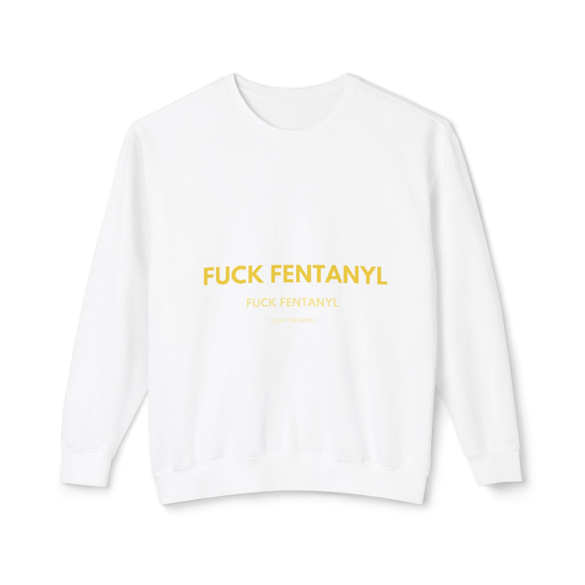 Crewneck Sweatshirt — “FUCK FENTANYL” Bold Statement Anti-Drug Awareness Pullover