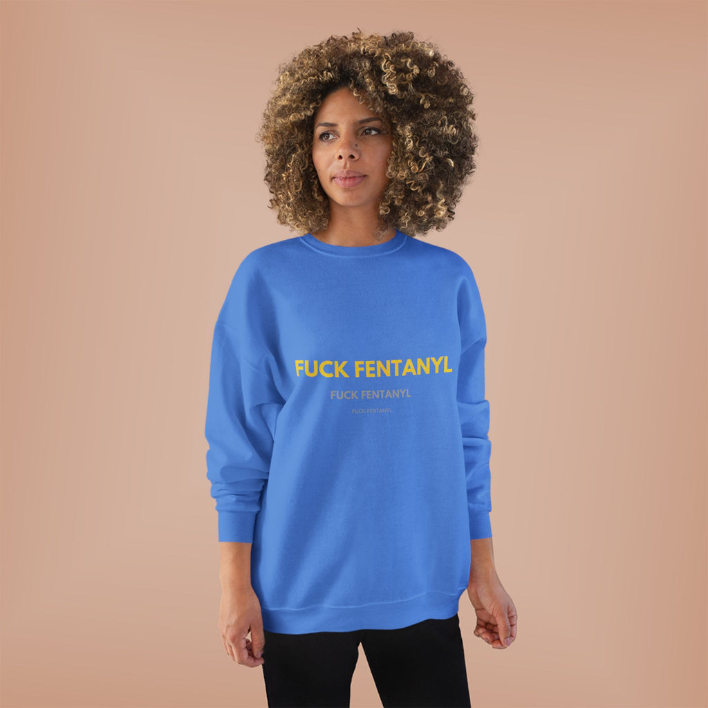 Fuck Fentanyl Crewneck Sweatshirt — Anti-Fentanyl Awareness Sweatshirt