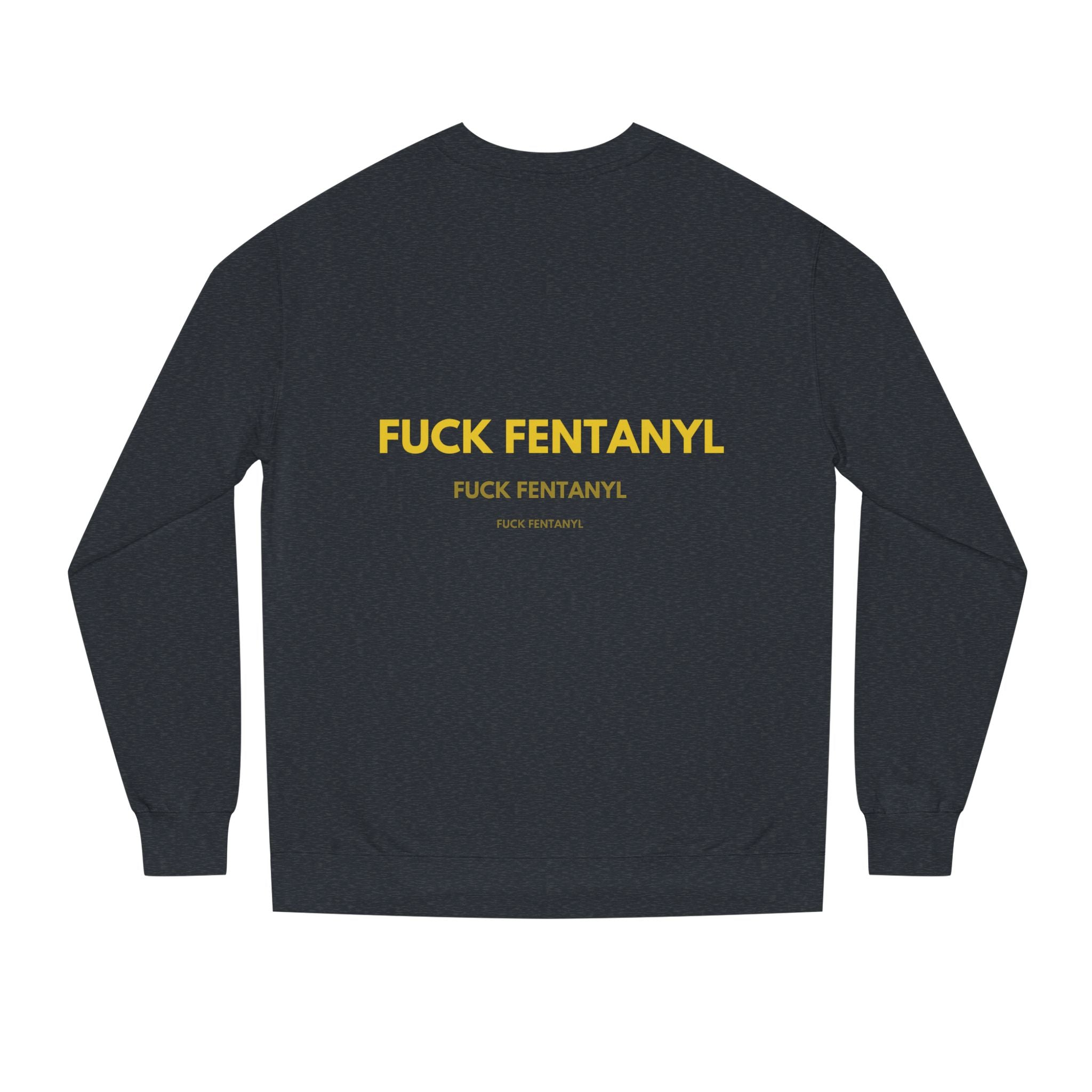 Crewneck Sweatshirt — “Fuck Fentanyl” Protest Graphic, Anti-Drug Awareness Pullover