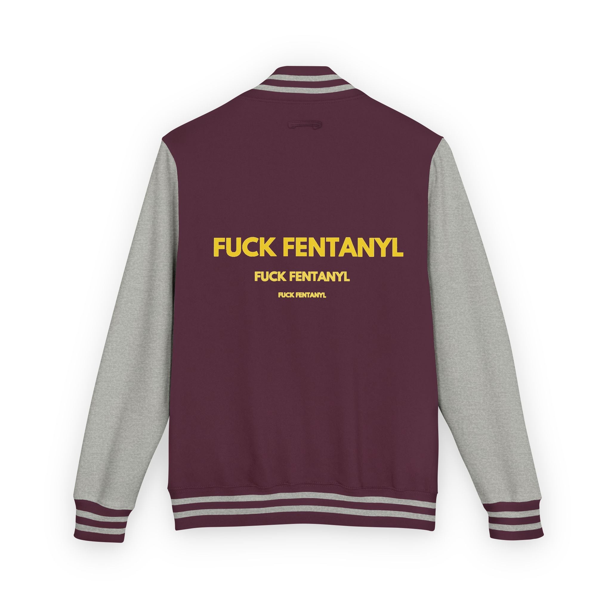 Letterman Jacket — "F*** Fentanyl" Bold Back Graphic