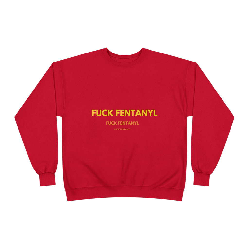 Fuck Fentanyl Crewneck Sweatshirt — Anti-Fentanyl Awareness Sweatshirt