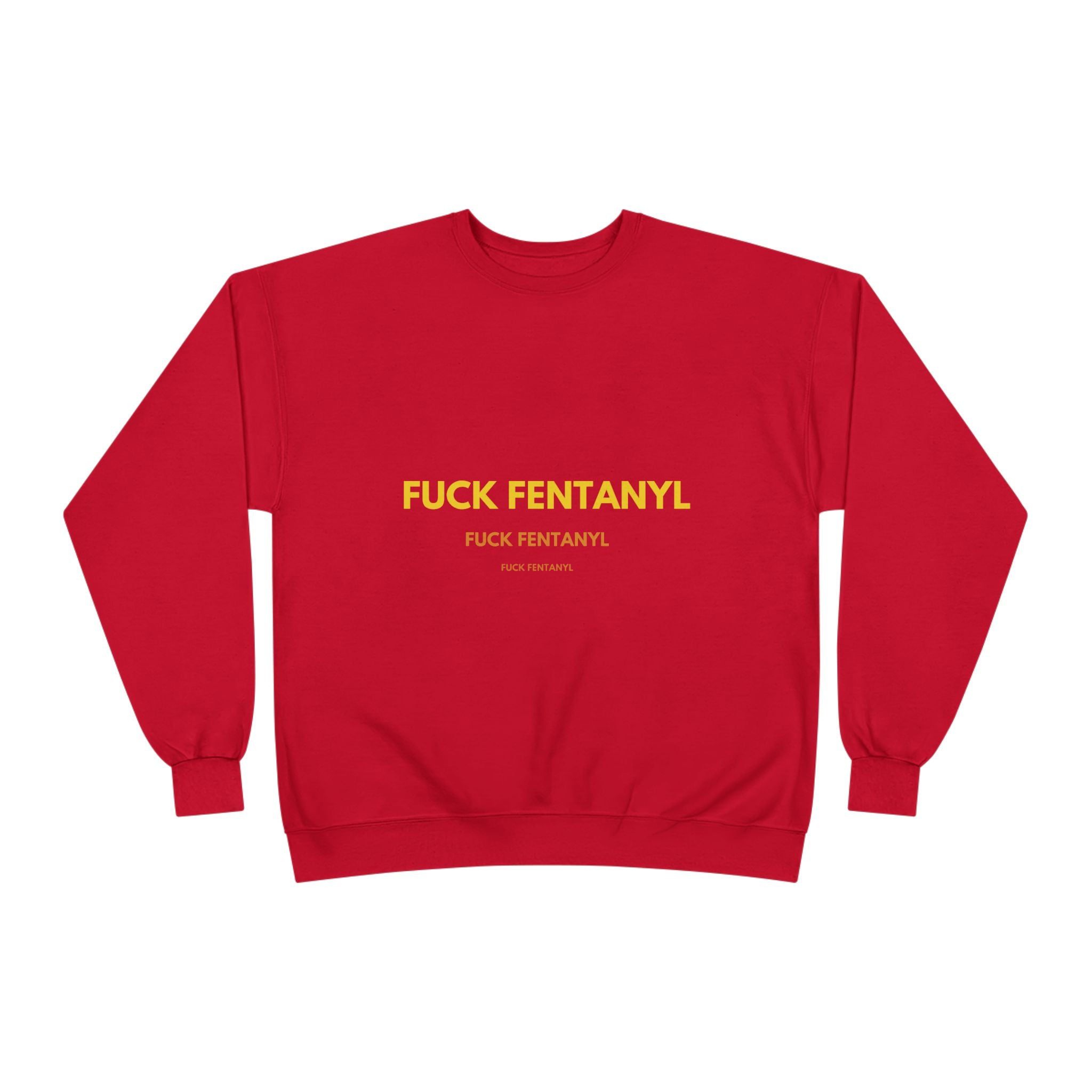 Fuck Fentanyl Crewneck Sweatshirt — Anti-Fentanyl Awareness Sweatshirt