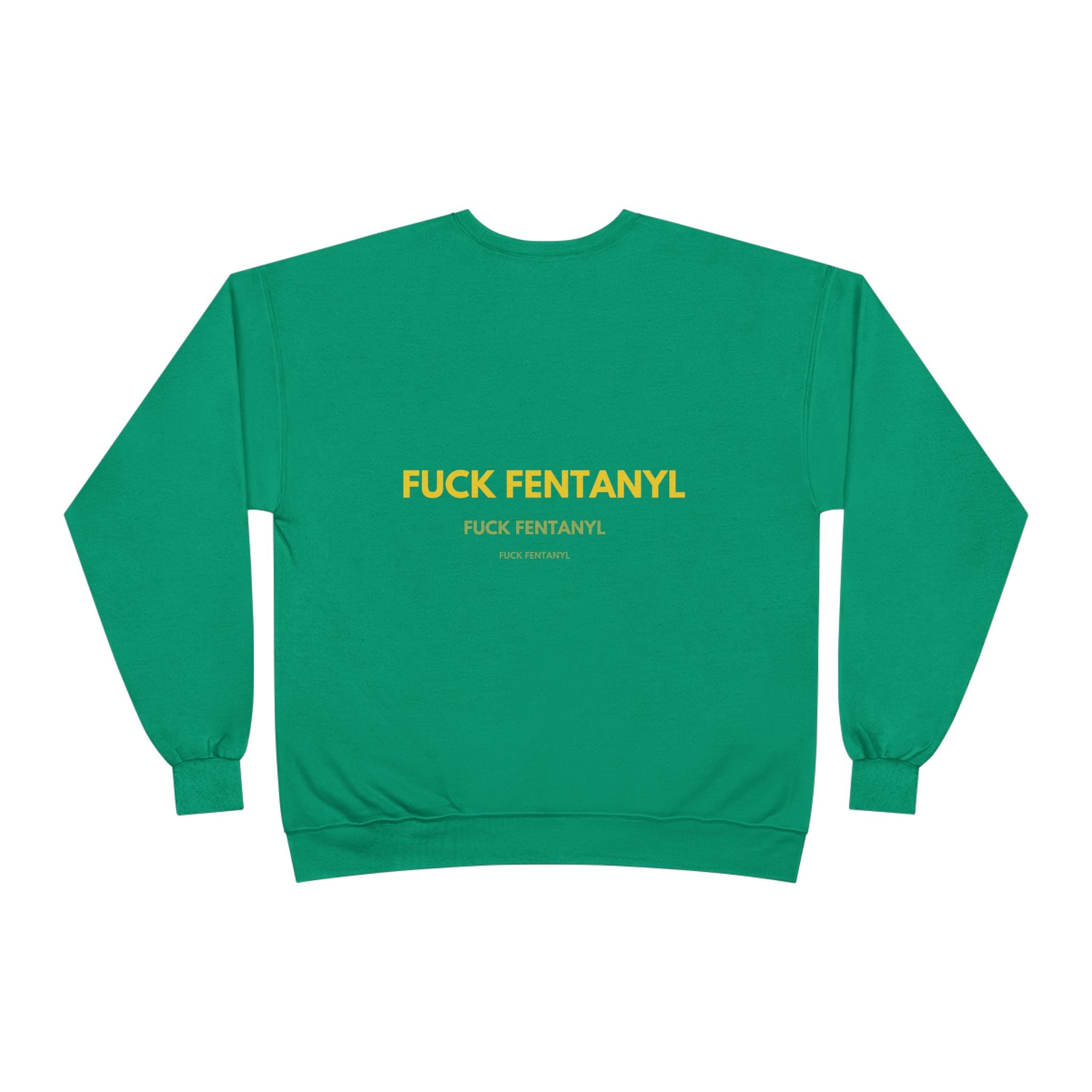 Crewneck Sweatshirt — "FUCK FENTANYL" Awareness Graphic