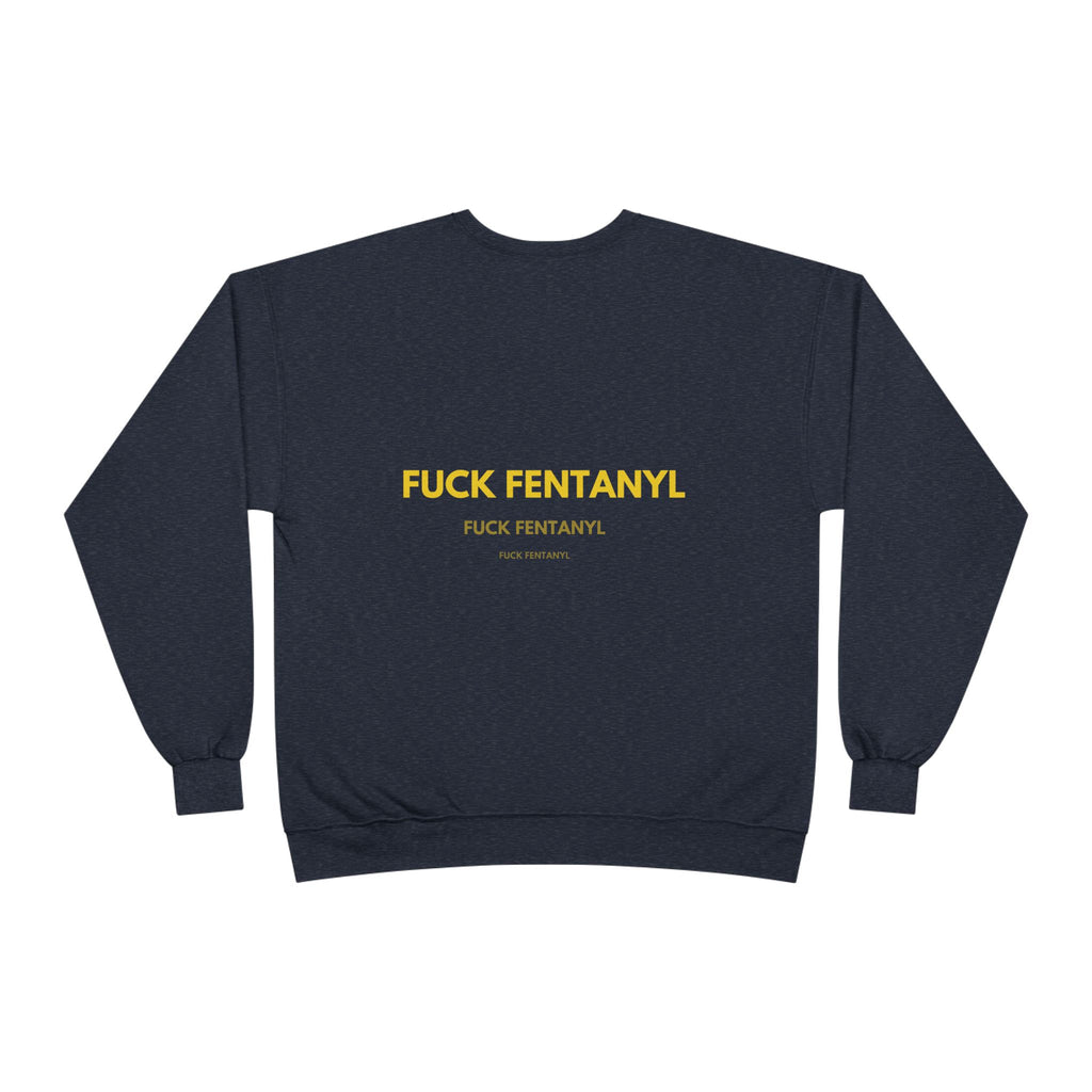 Crewneck Sweatshirt — "FUCK FENTANYL" Awareness Graphic