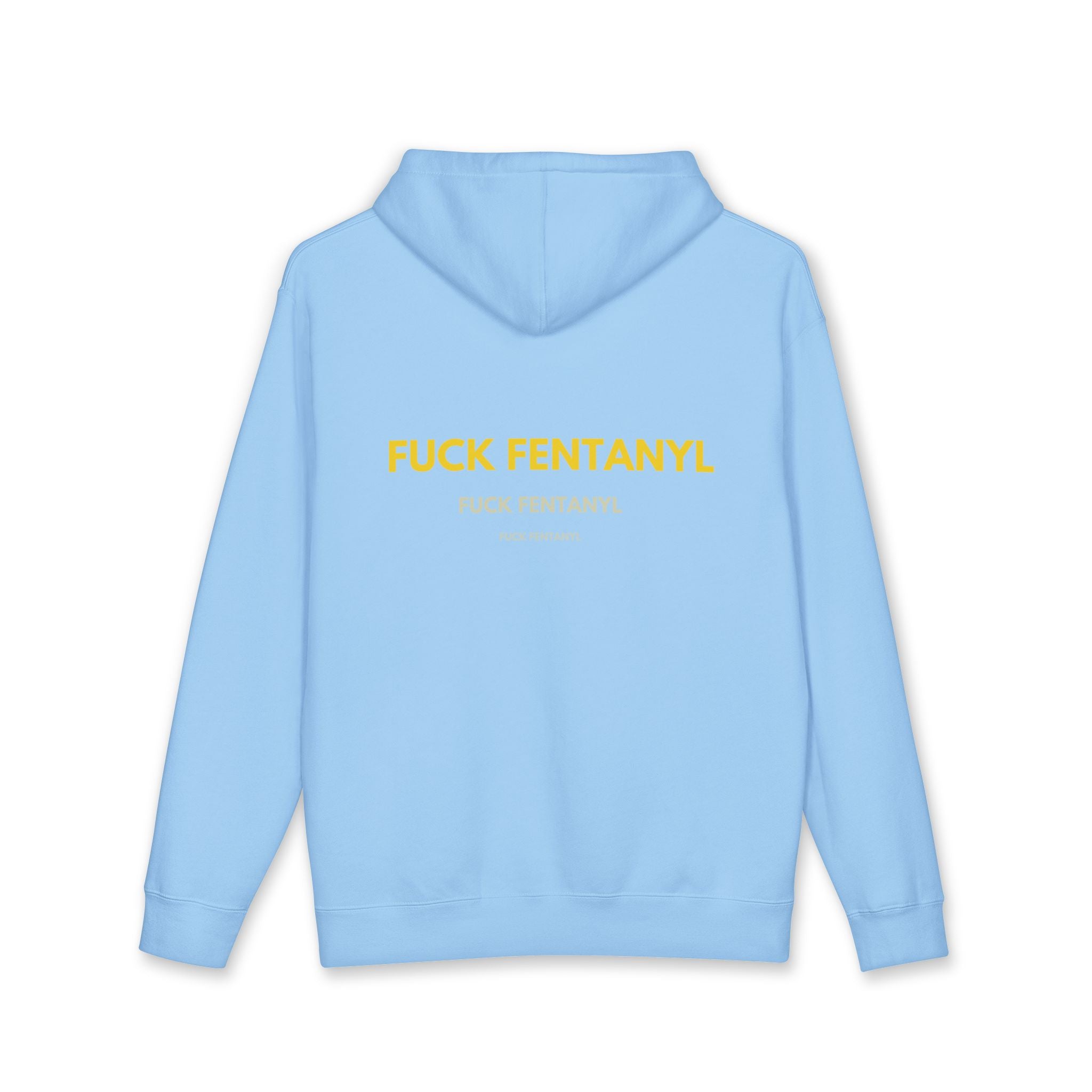 Hoodie — “FUCK FENTANYL” Bold Yellow Back Print (Anti-Drug Awareness)