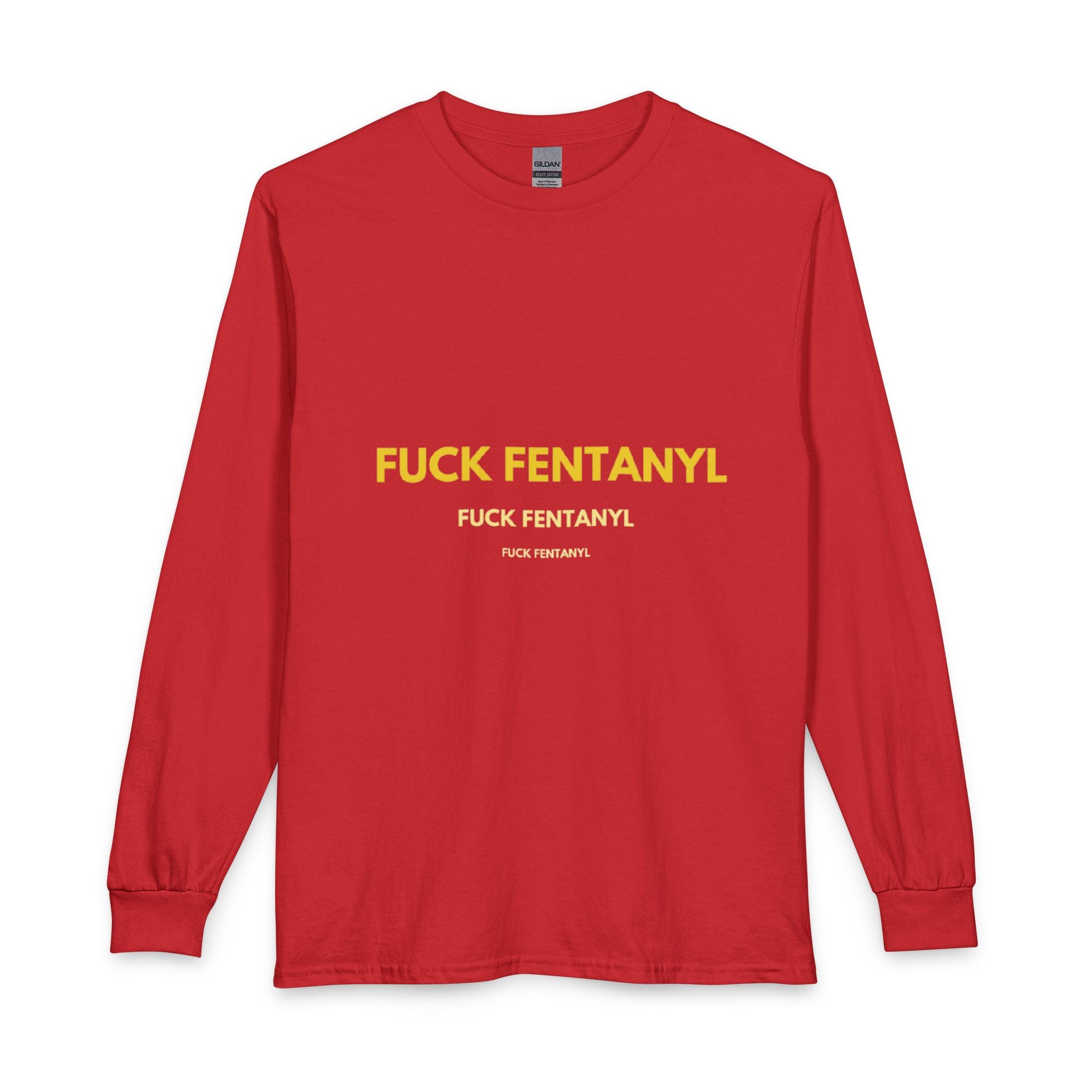 FUCK FENTANYL Long Sleeve Tee — Anti-Fentanyl Awareness Shirt