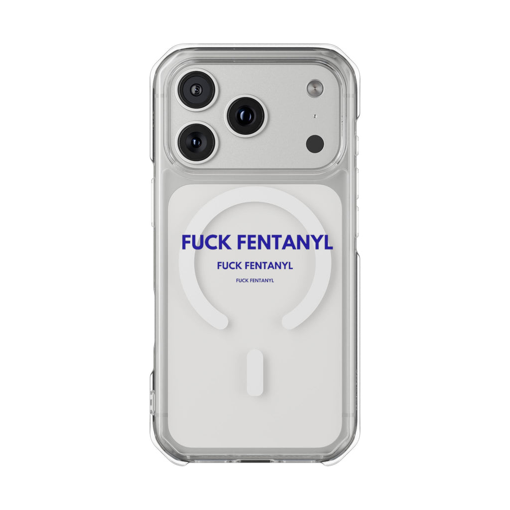 Clear Magnetic Phone Case — “FUCK FENTANYL” Awareness Design
