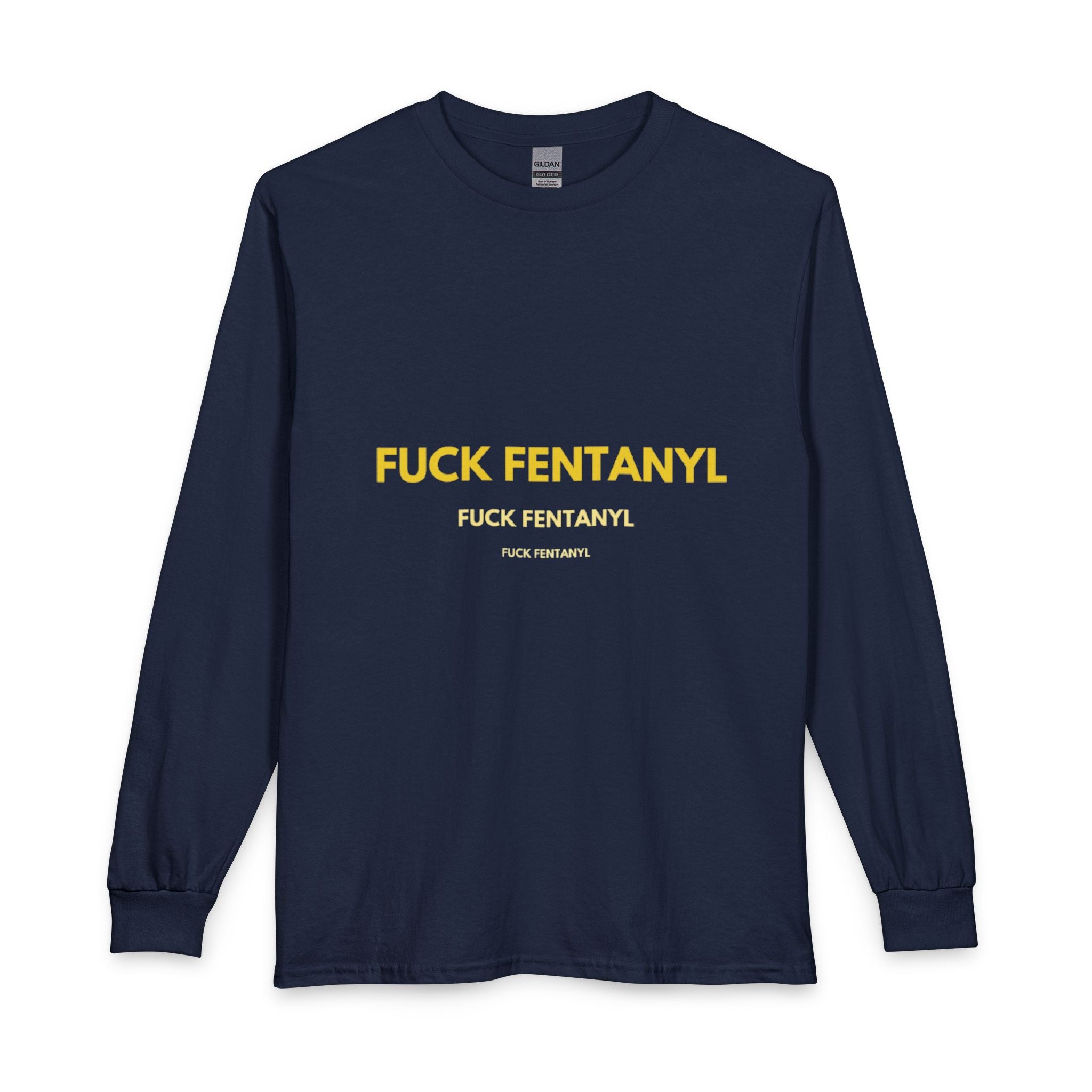FUCK FENTANYL Long Sleeve Tee — Anti-Fentanyl Awareness Shirt