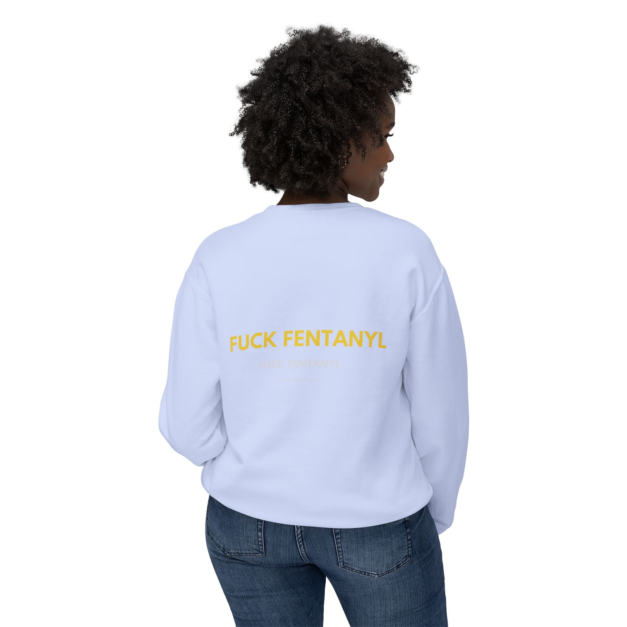 Crewneck Sweatshirt — "Fuck Fentanyl" Bold Statement Anti-Drug Protest Top