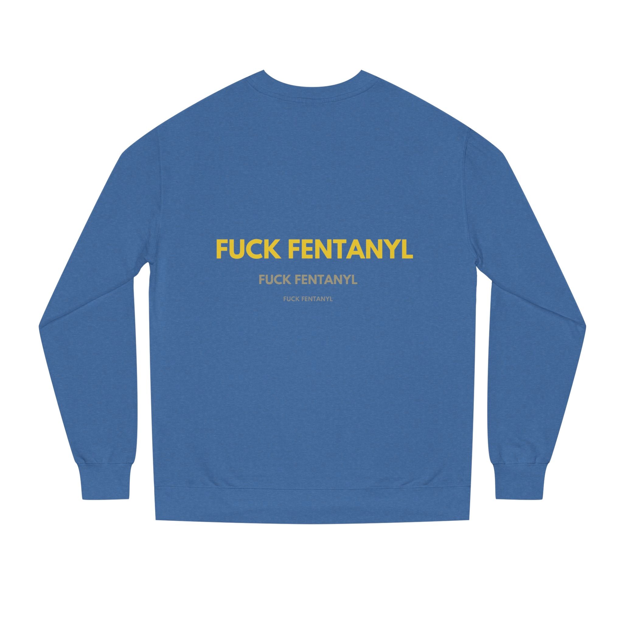 Crewneck Sweatshirt — “Fuck Fentanyl” Protest Graphic, Anti-Drug Awareness Pullover