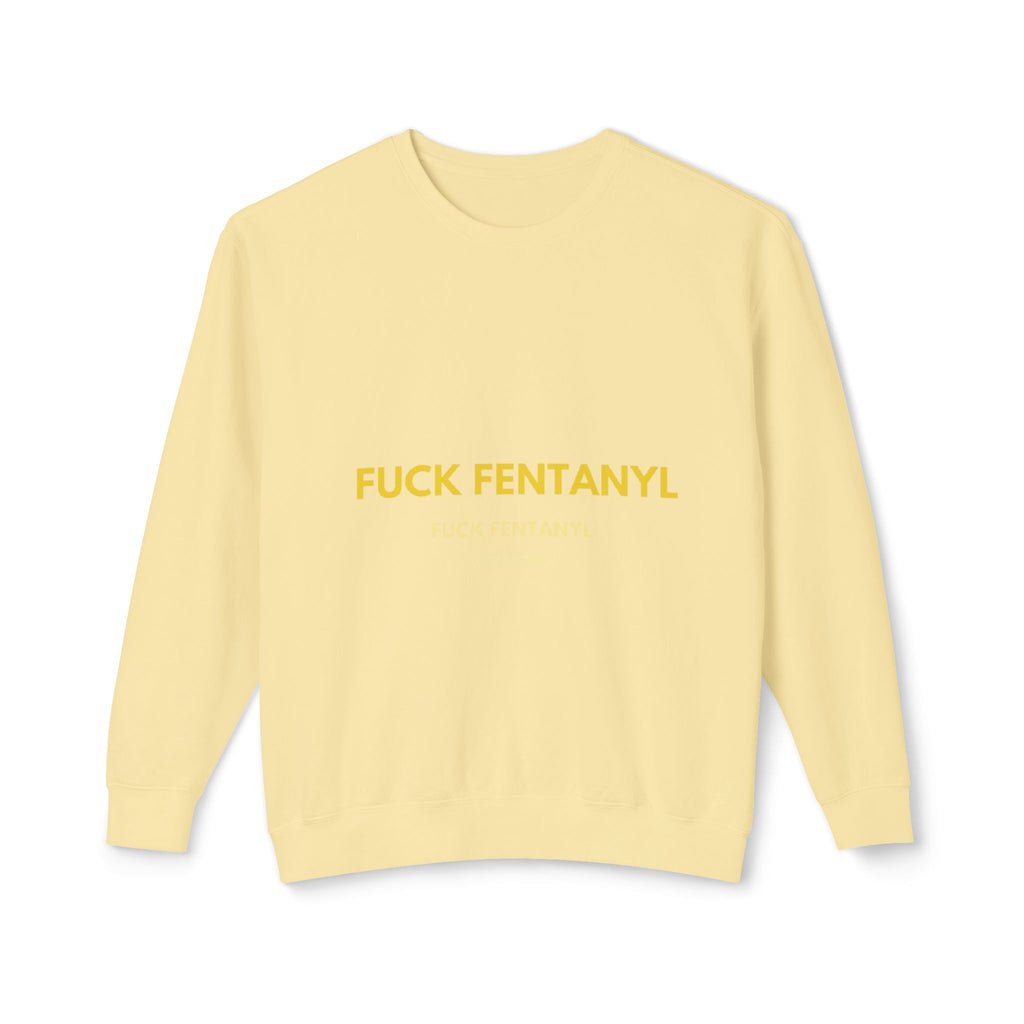 Crewneck Sweatshirt — “FUCK FENTANYL” Bold Statement Anti-Drug Awareness Pullover