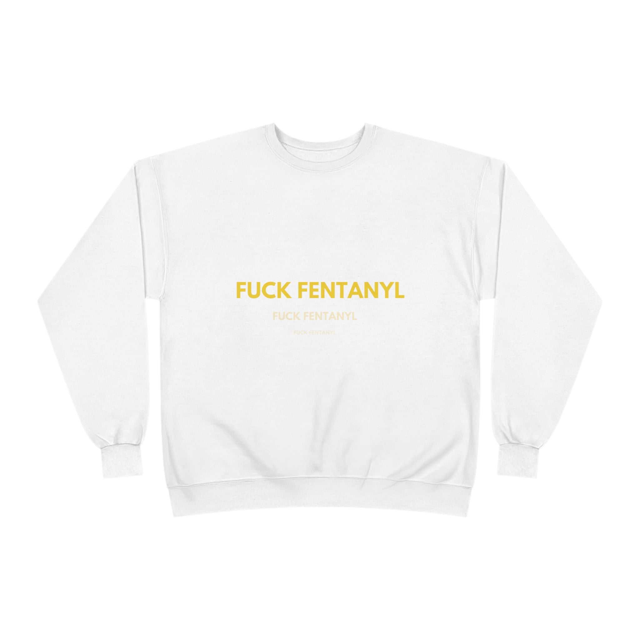 Fuck Fentanyl Crewneck Sweatshirt — Anti-Fentanyl Awareness Sweatshirt