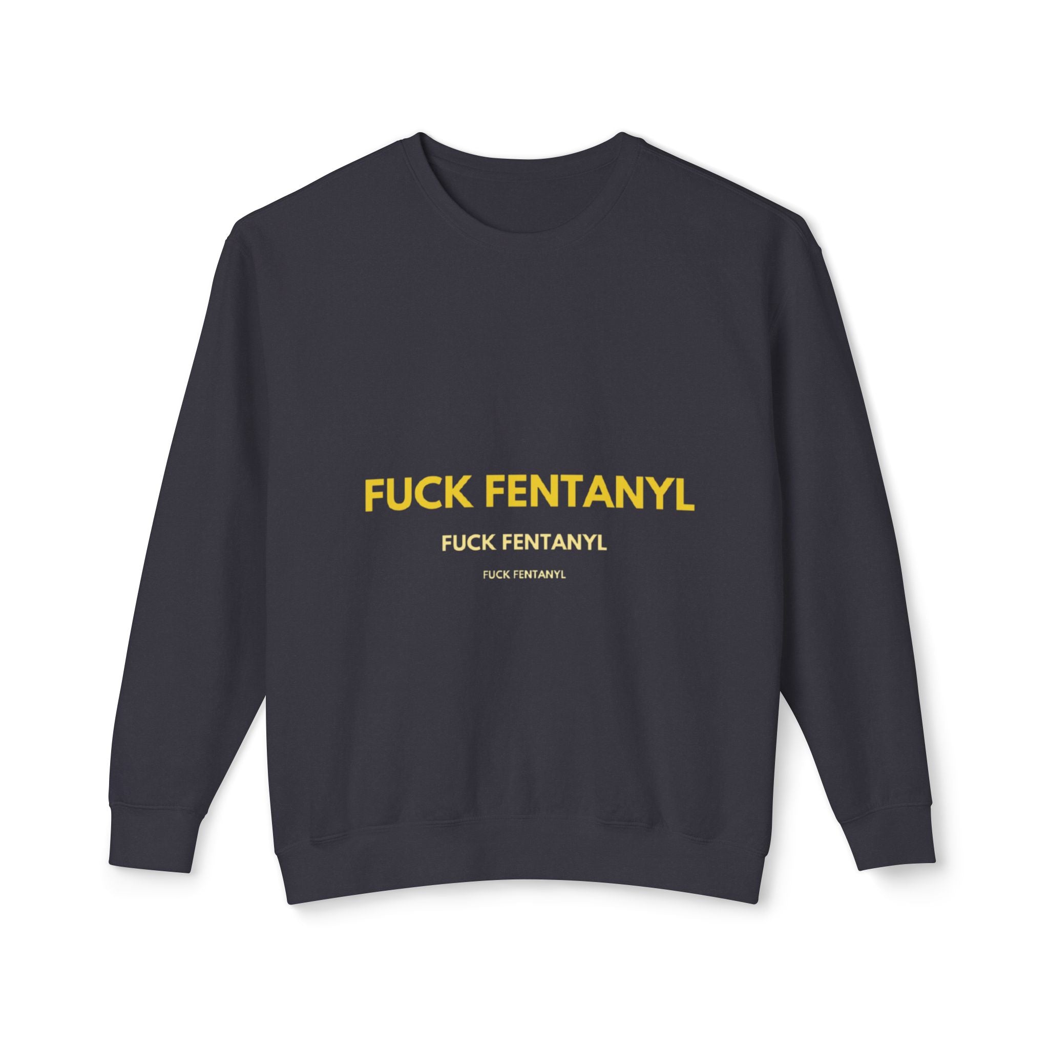 Crewneck Sweatshirt — “FUCK FENTANYL” Bold Statement Anti-Drug Awareness Pullover