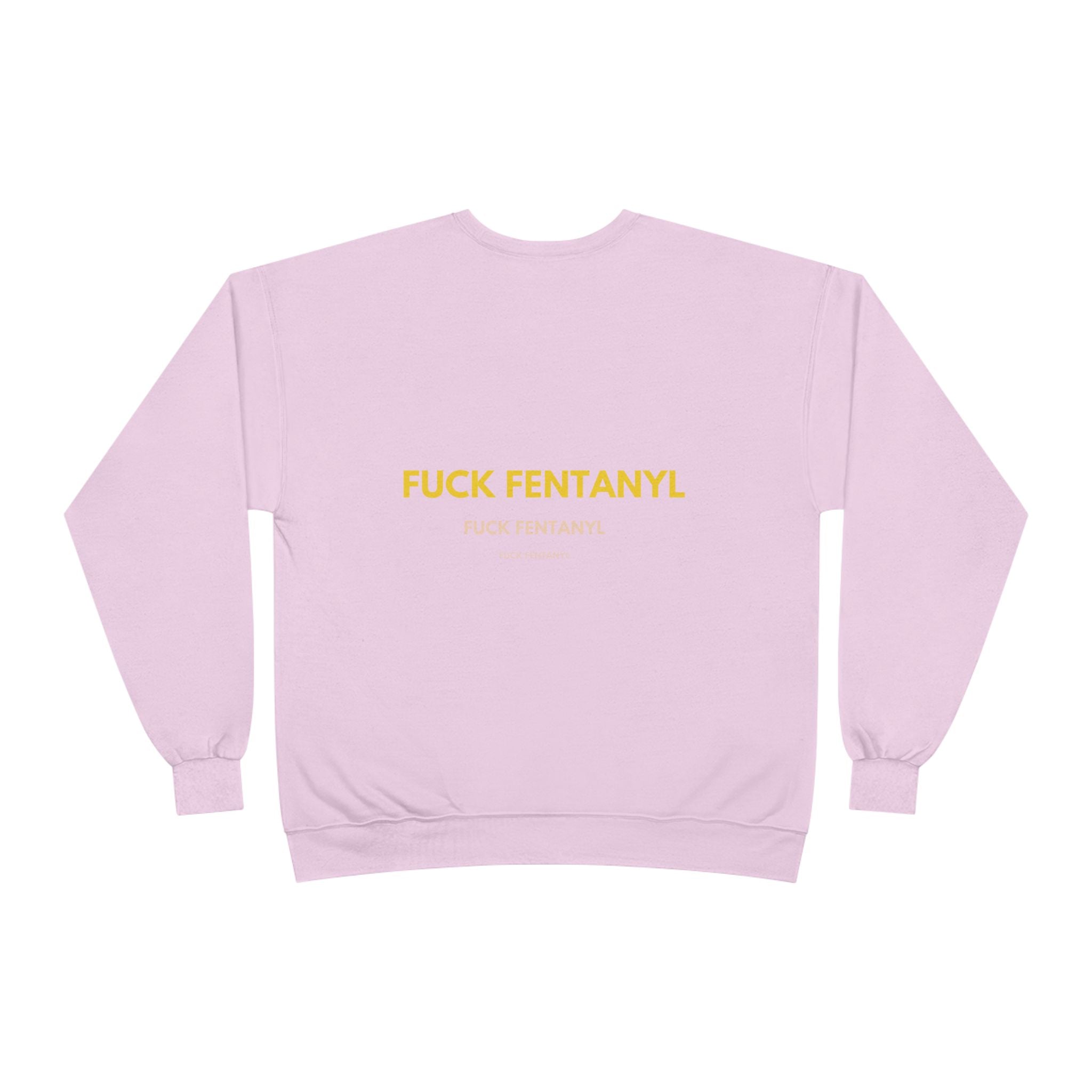 Crewneck Sweatshirt — "FUCK FENTANYL" Awareness Graphic