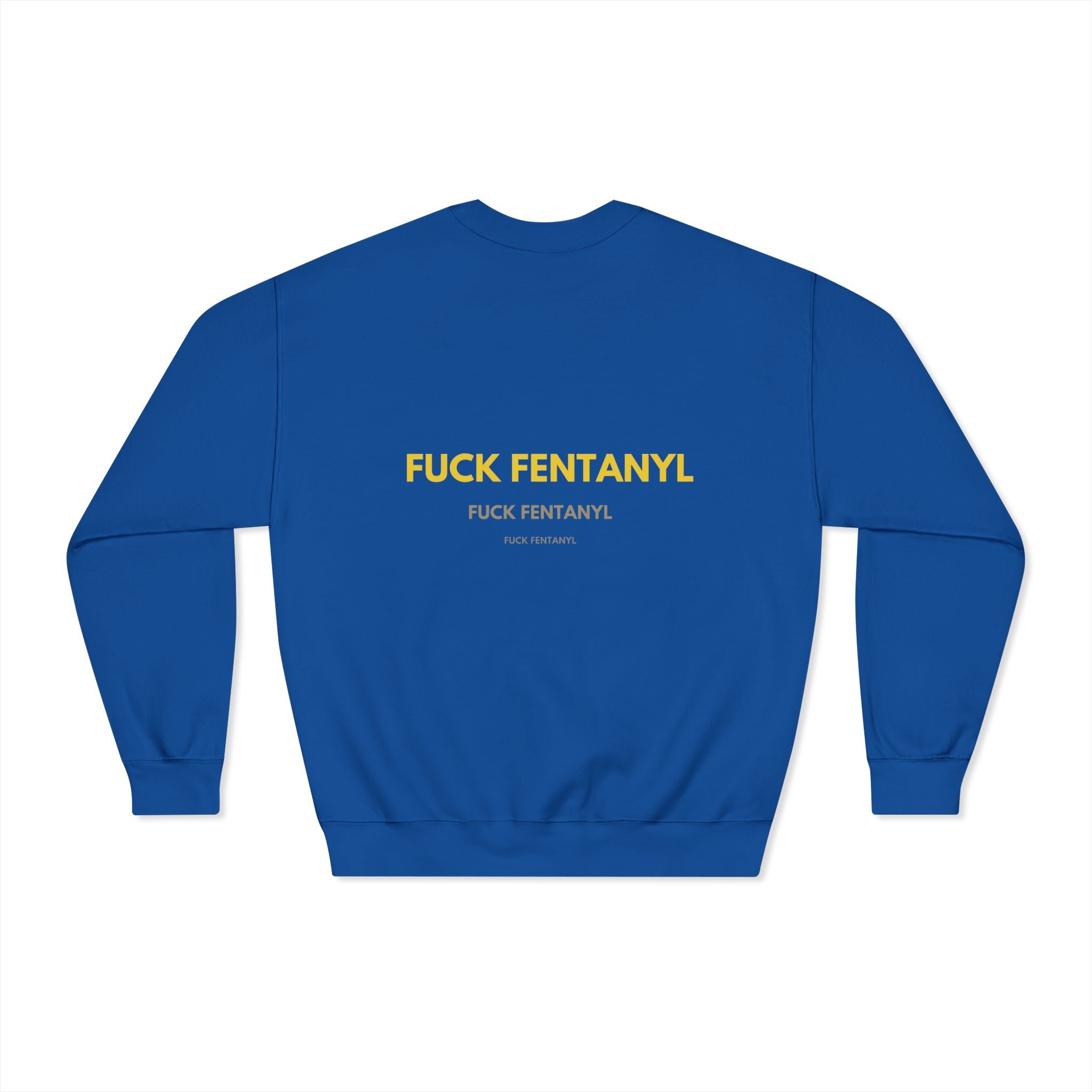 Fuck Fentanyl Crewneck Sweatshirt - Anti-Drug Awareness Pullover