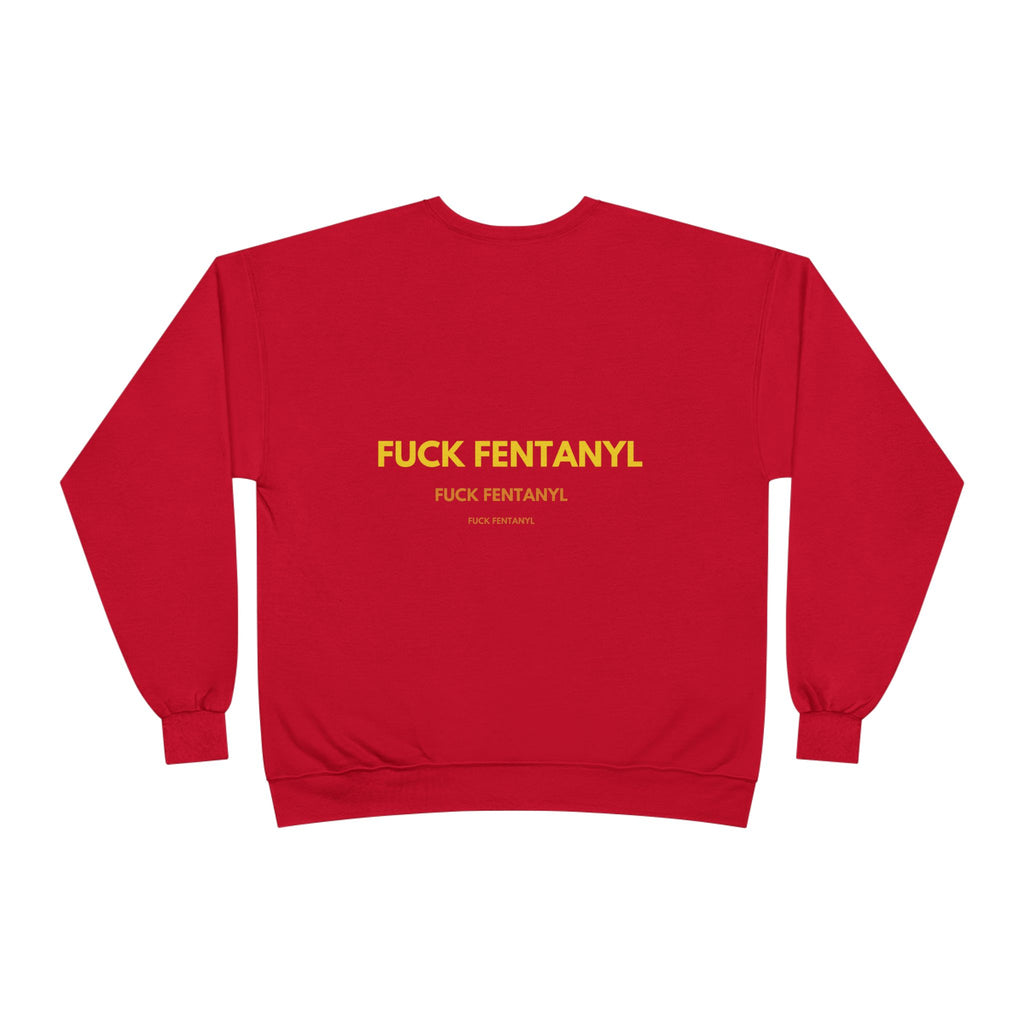 Crewneck Sweatshirt — "FUCK FENTANYL" Awareness Graphic