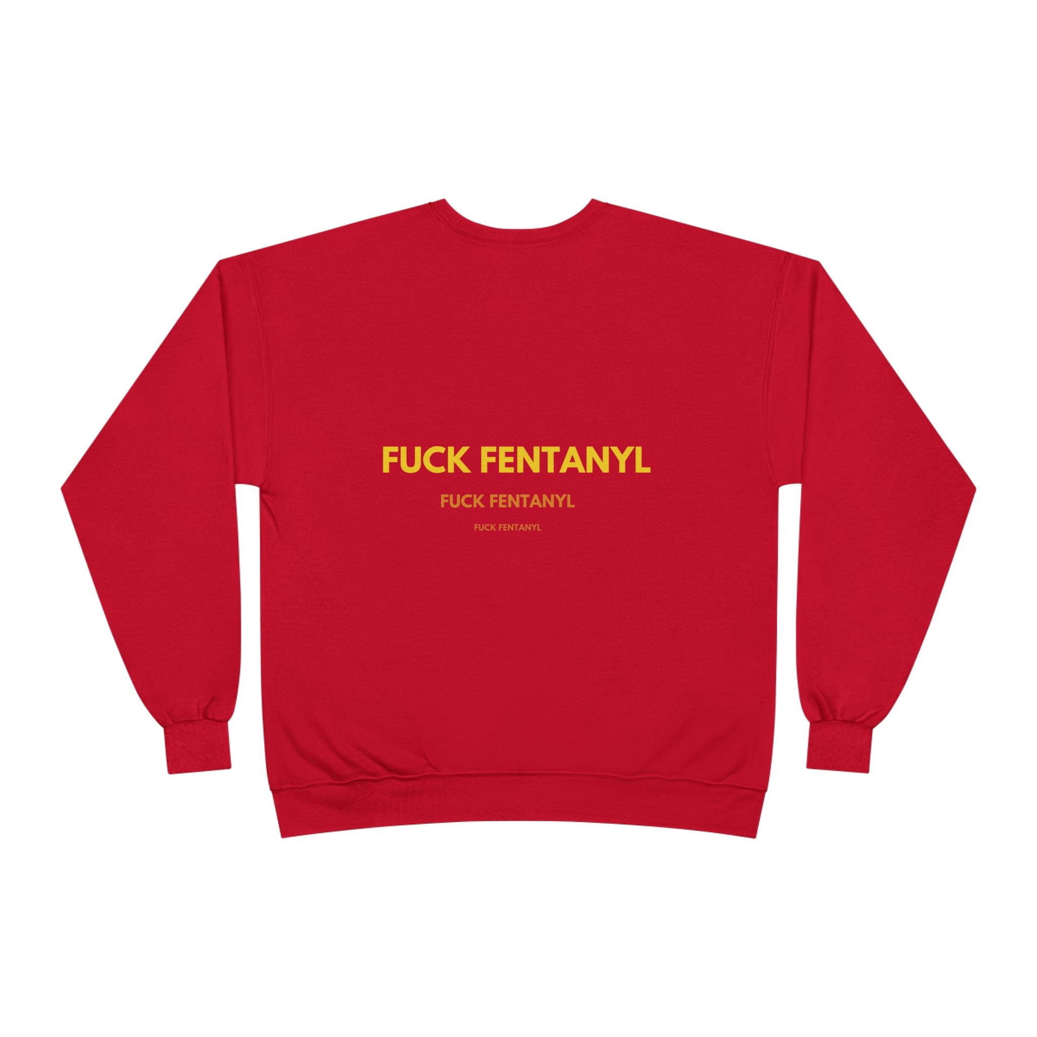 Crewneck Sweatshirt — "FUCK FENTANYL" Awareness Graphic