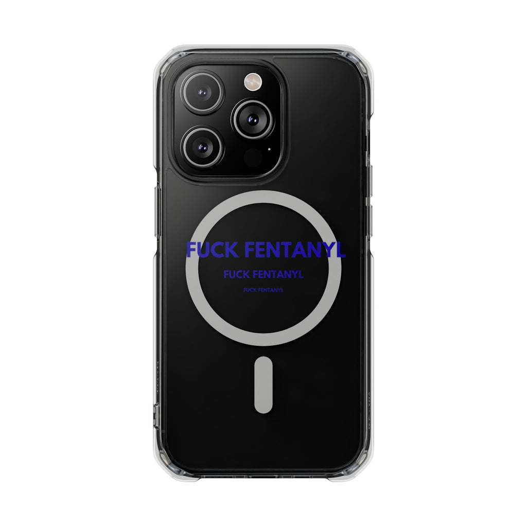 Clear Magnetic Phone Case — “FUCK FENTANYL” Awareness Design