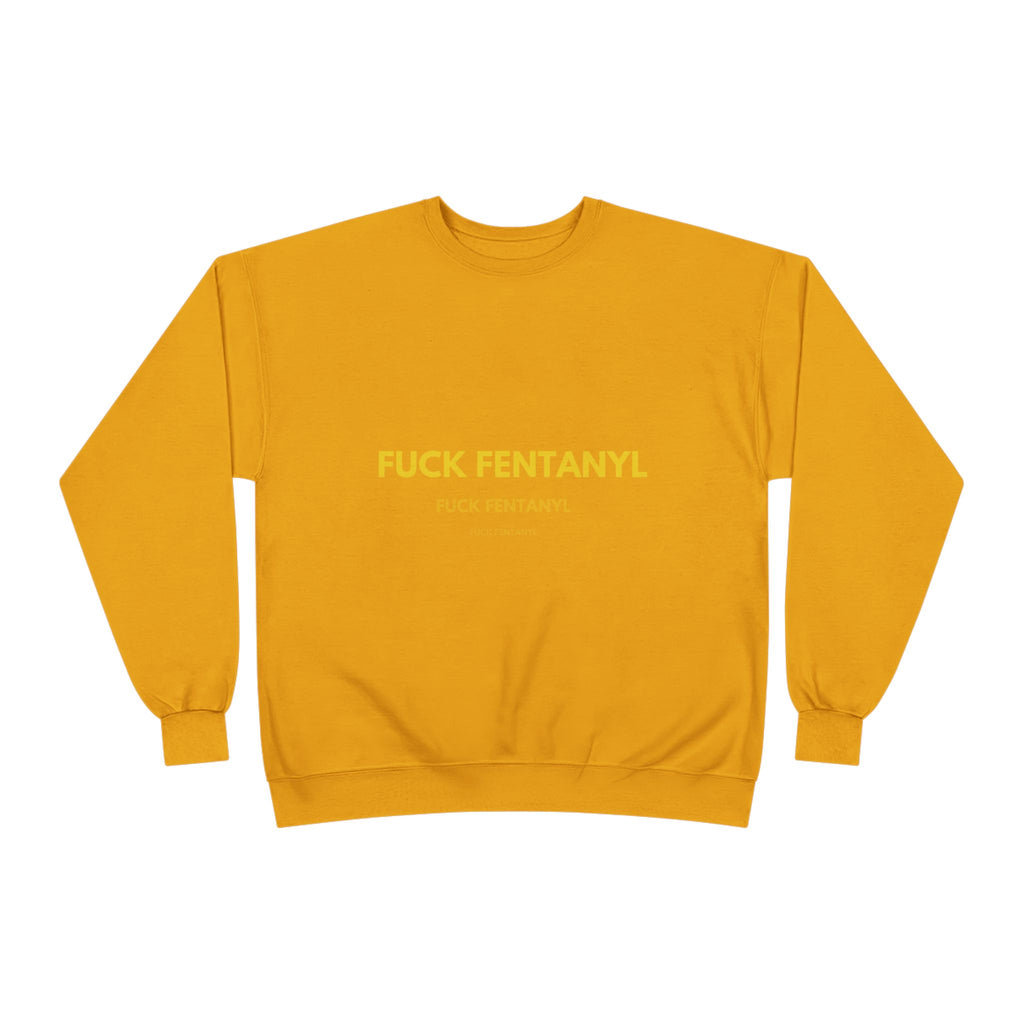 Fuck Fentanyl Crewneck Sweatshirt — Anti-Fentanyl Awareness Sweatshirt