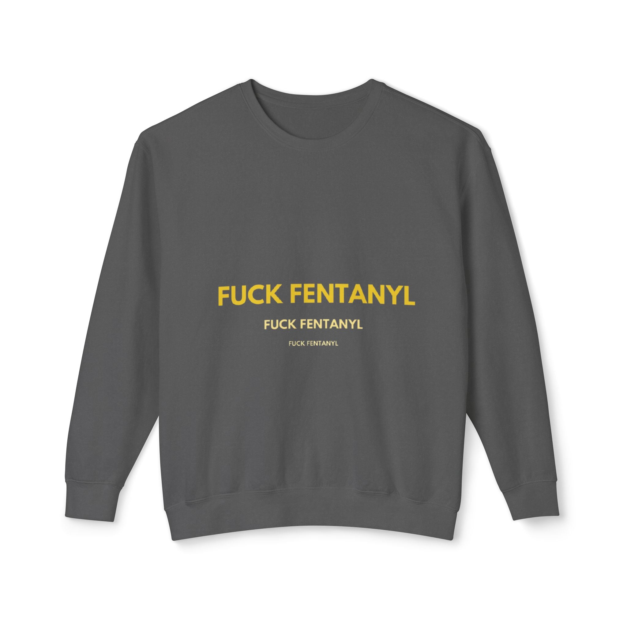 Crewneck Sweatshirt — “FUCK FENTANYL” Bold Statement Anti-Drug Awareness Pullover
