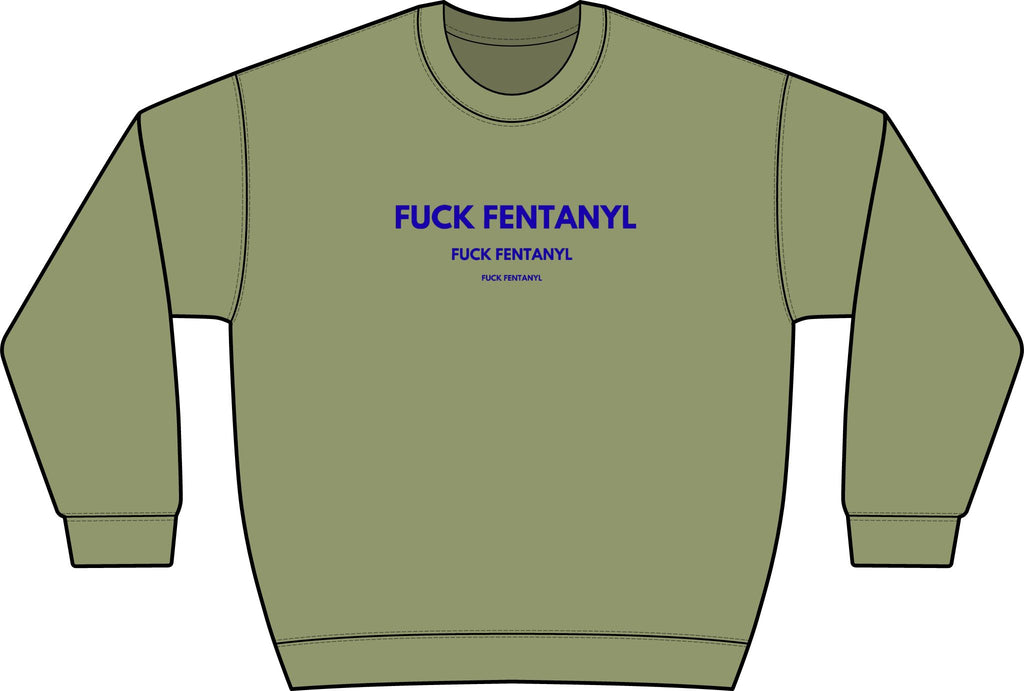 Graphic Crewneck Sweatshirt — “FUCK FENTANYL” Blue Text Awareness Pullover