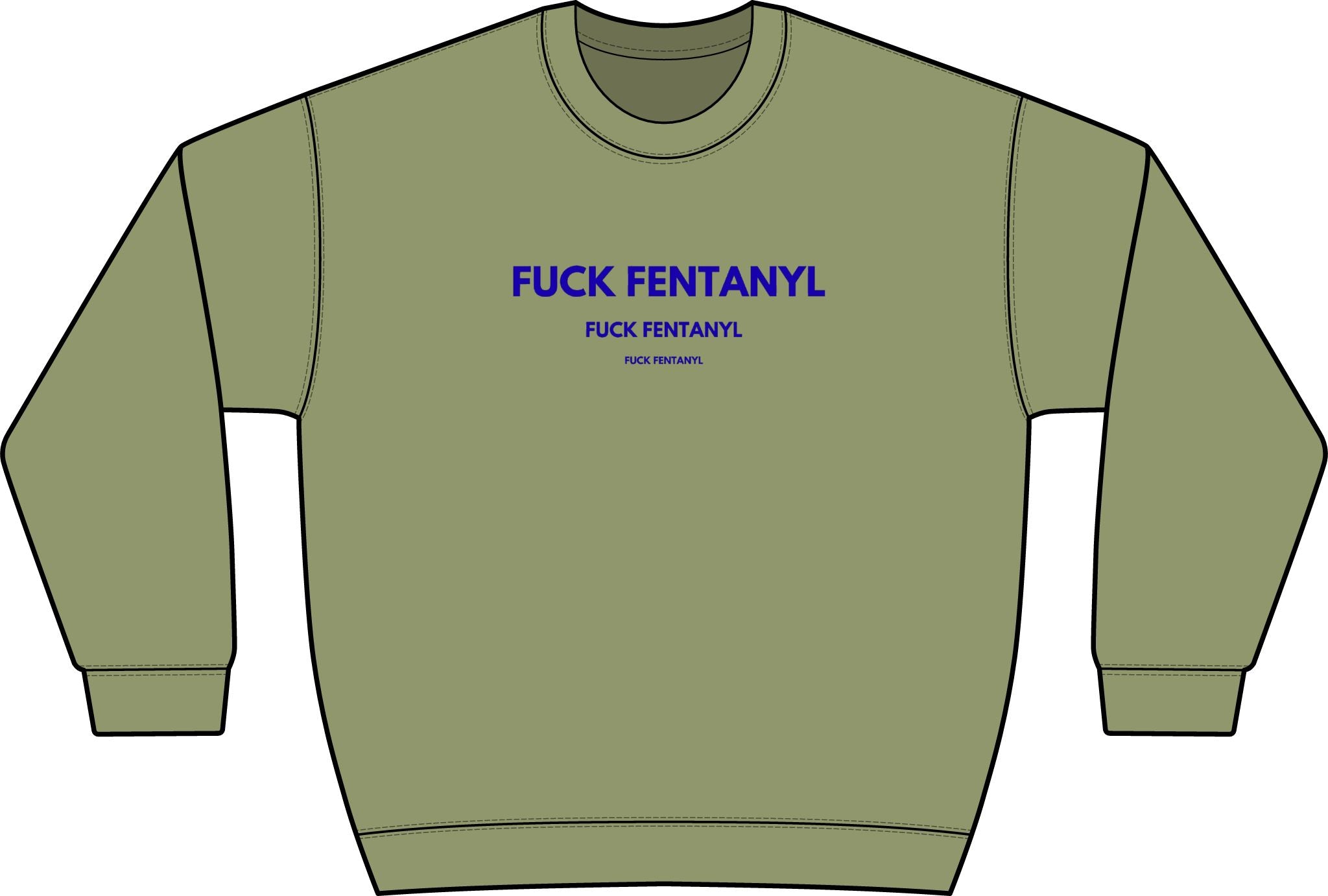 Graphic Crewneck Sweatshirt — “FUCK FENTANYL” Blue Text Awareness Pullover