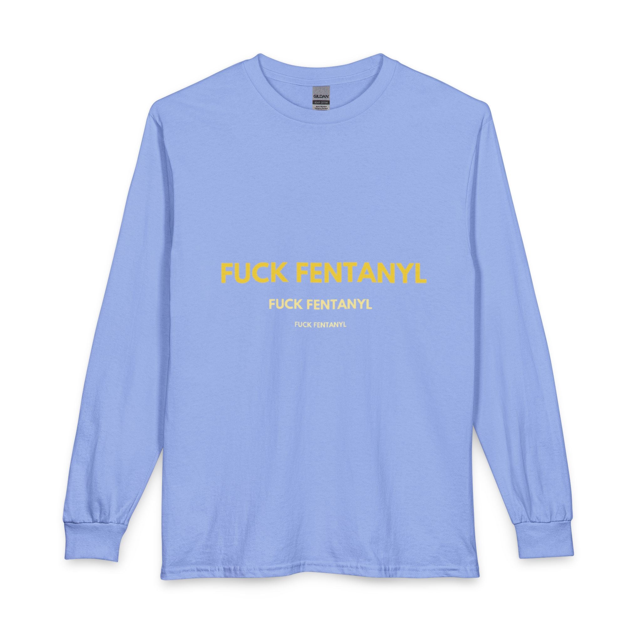FUCK FENTANYL Long Sleeve Tee — Anti-Fentanyl Awareness Shirt