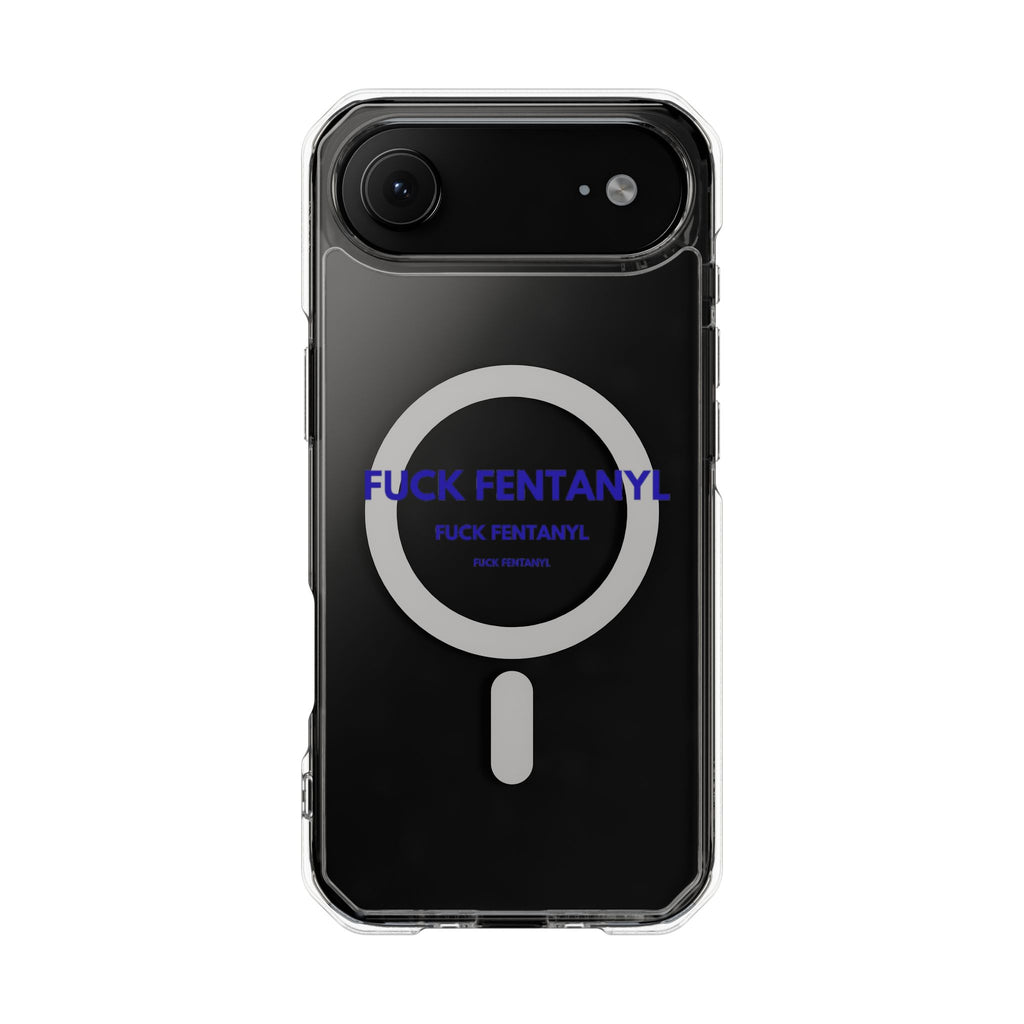 Clear Magnetic Phone Case — “FUCK FENTANYL” Awareness Design