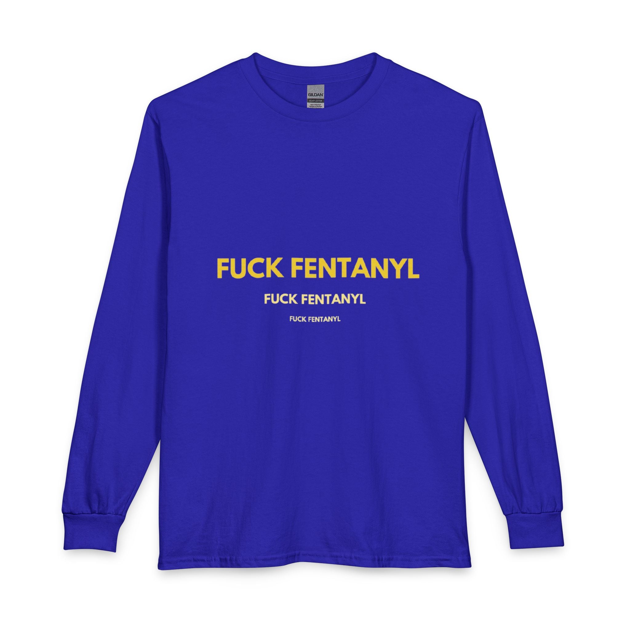 FUCK FENTANYL Long Sleeve Tee — Anti-Fentanyl Awareness Shirt