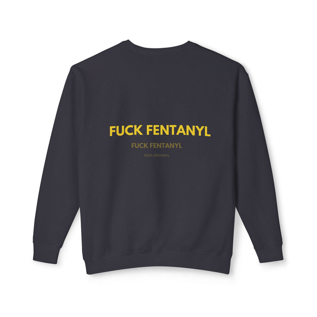 Crewneck Sweatshirt — "Fuck Fentanyl" Bold Statement Anti-Drug Protest Top