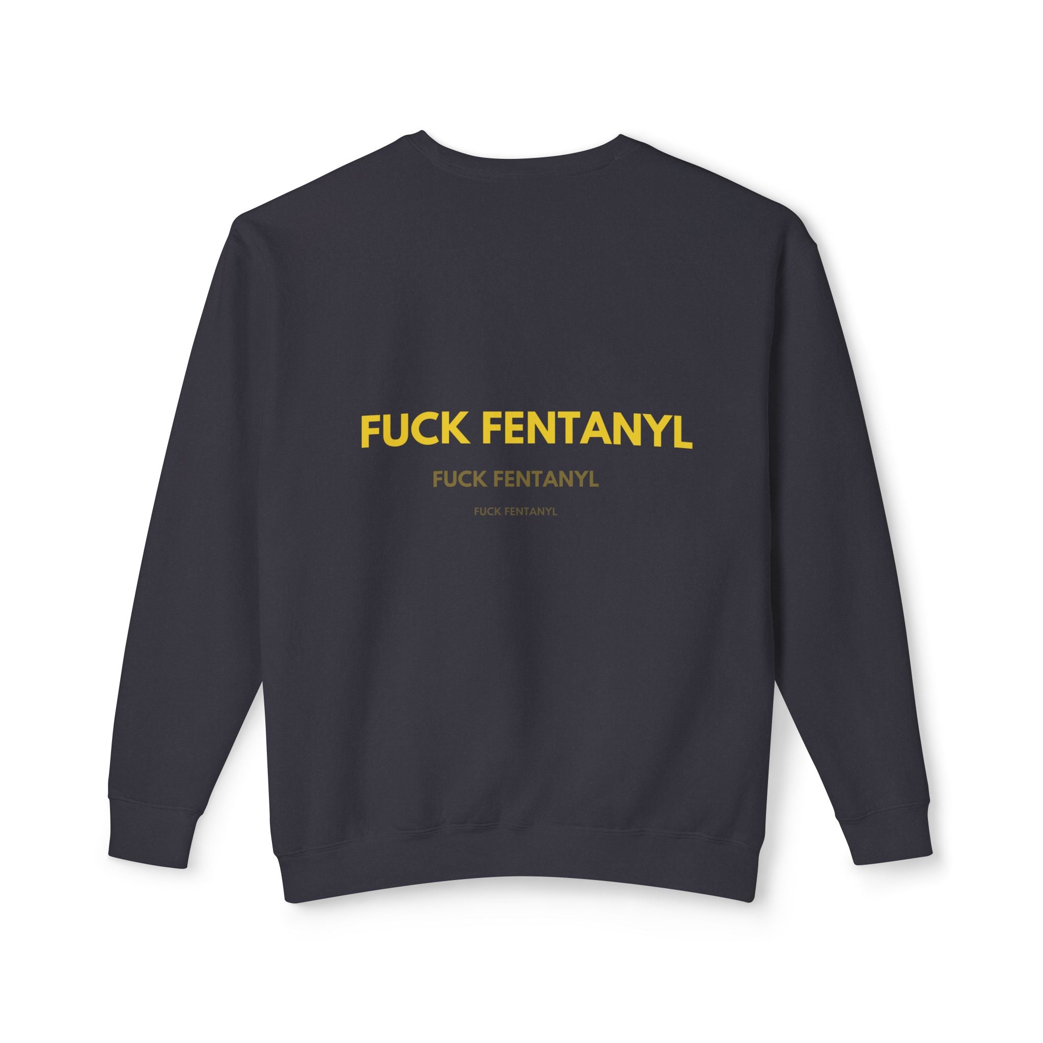 Crewneck Sweatshirt — "Fuck Fentanyl" Bold Statement Anti-Drug Protest Top