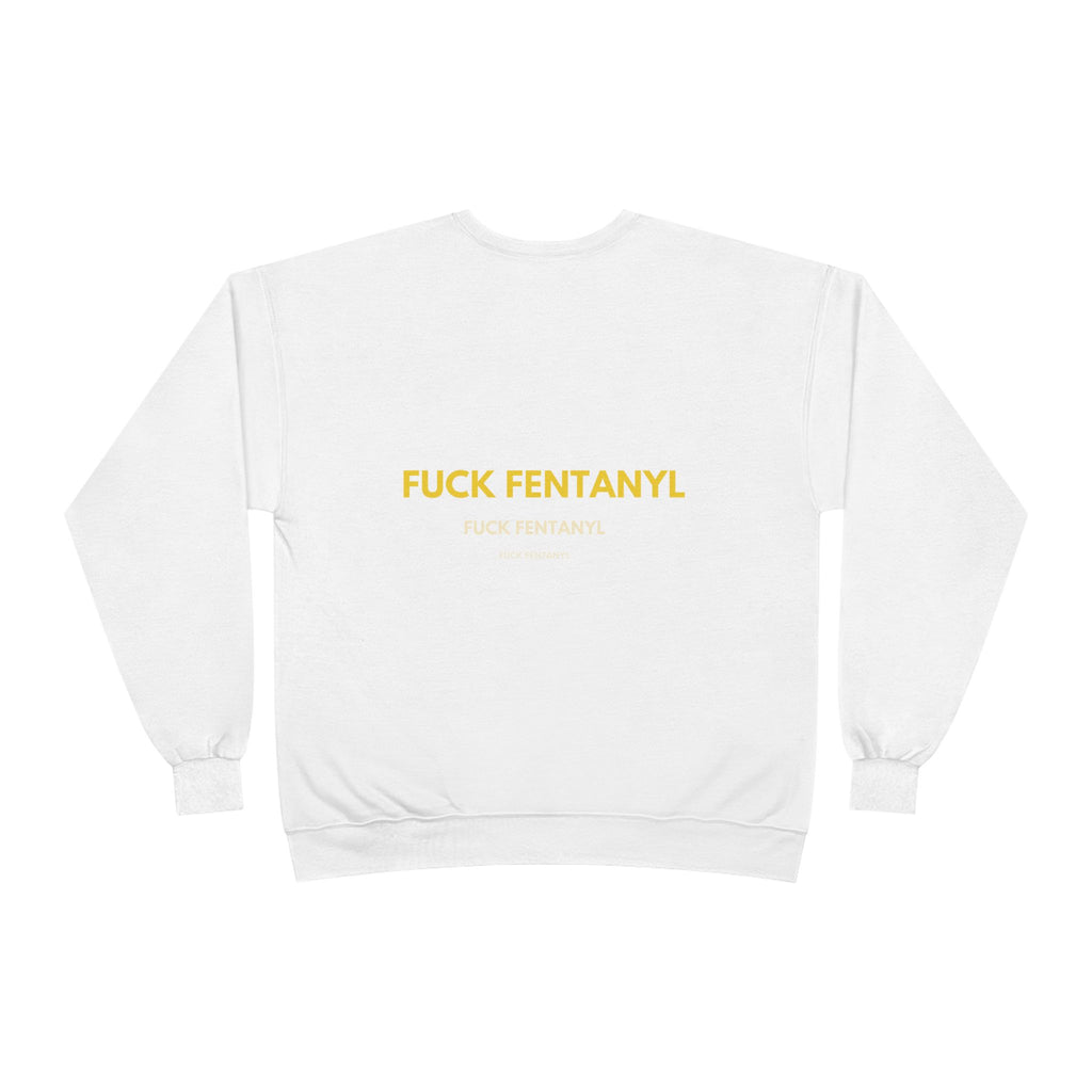 Crewneck Sweatshirt — "FUCK FENTANYL" Awareness Graphic