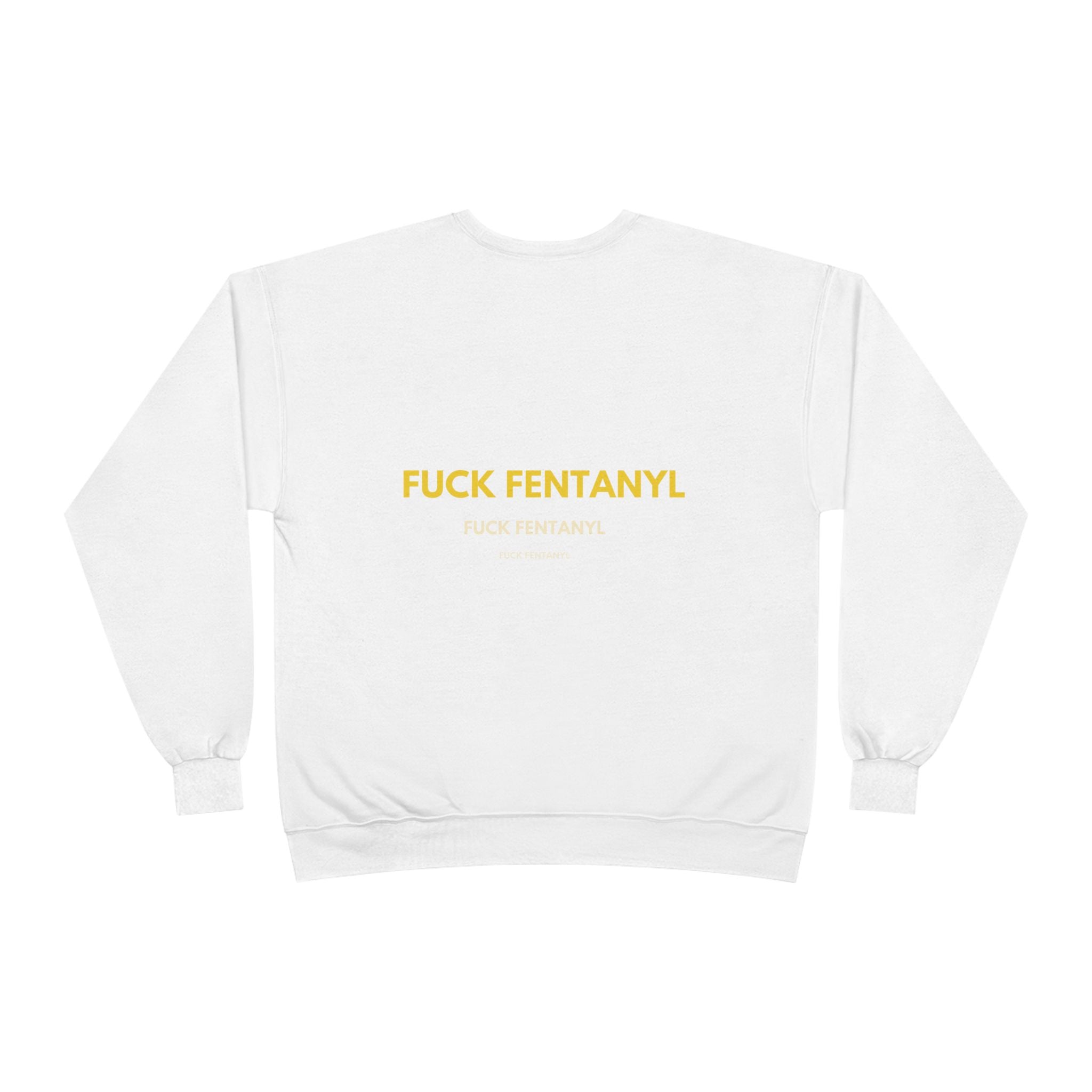 Crewneck Sweatshirt — "FUCK FENTANYL" Awareness Graphic