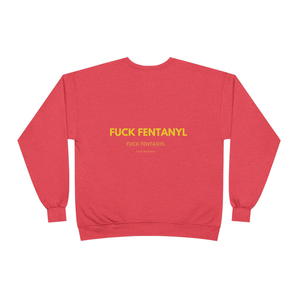 Crewneck Sweatshirt — "FUCK FENTANYL" Awareness Graphic