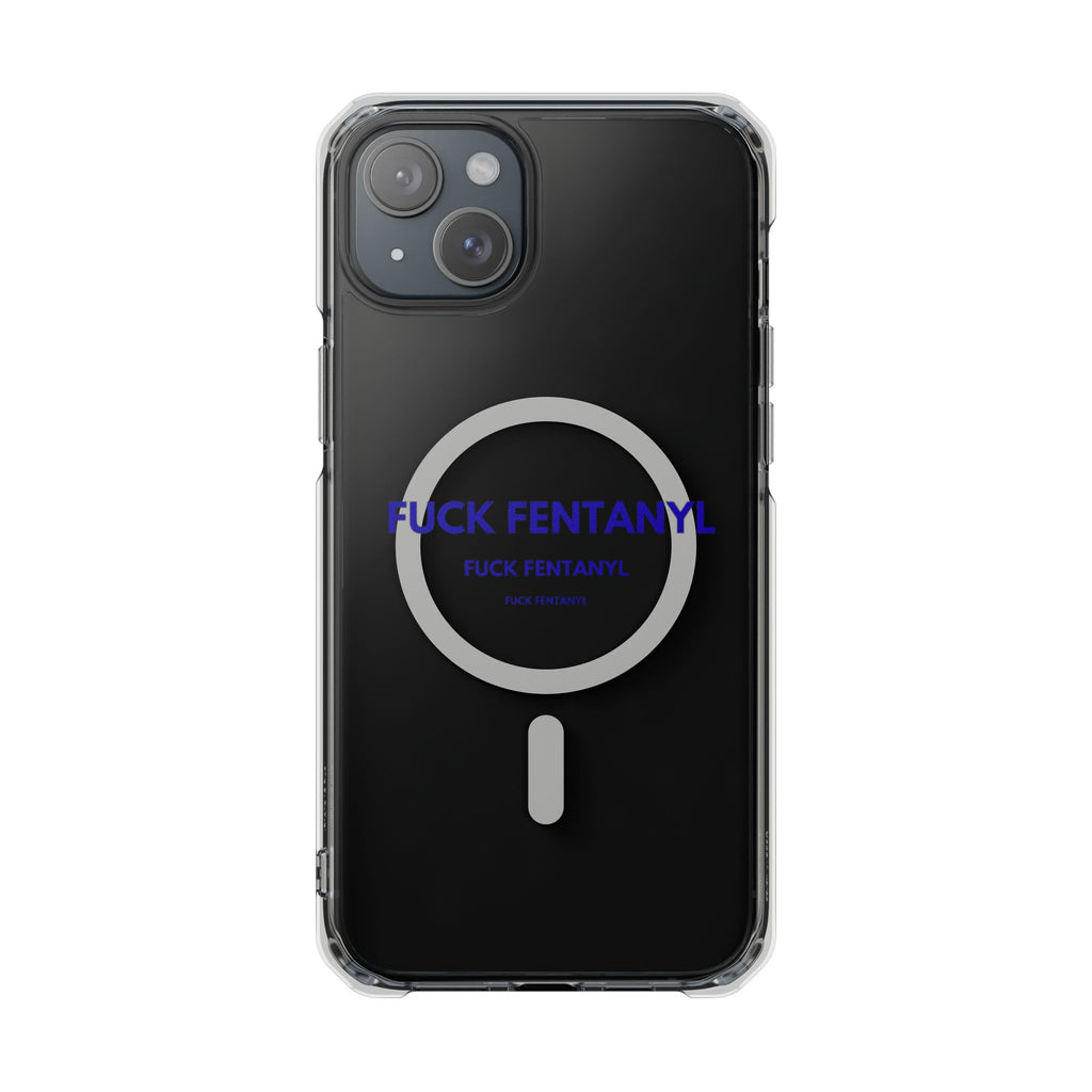 Clear Magnetic Phone Case — “FUCK FENTANYL” Awareness Design