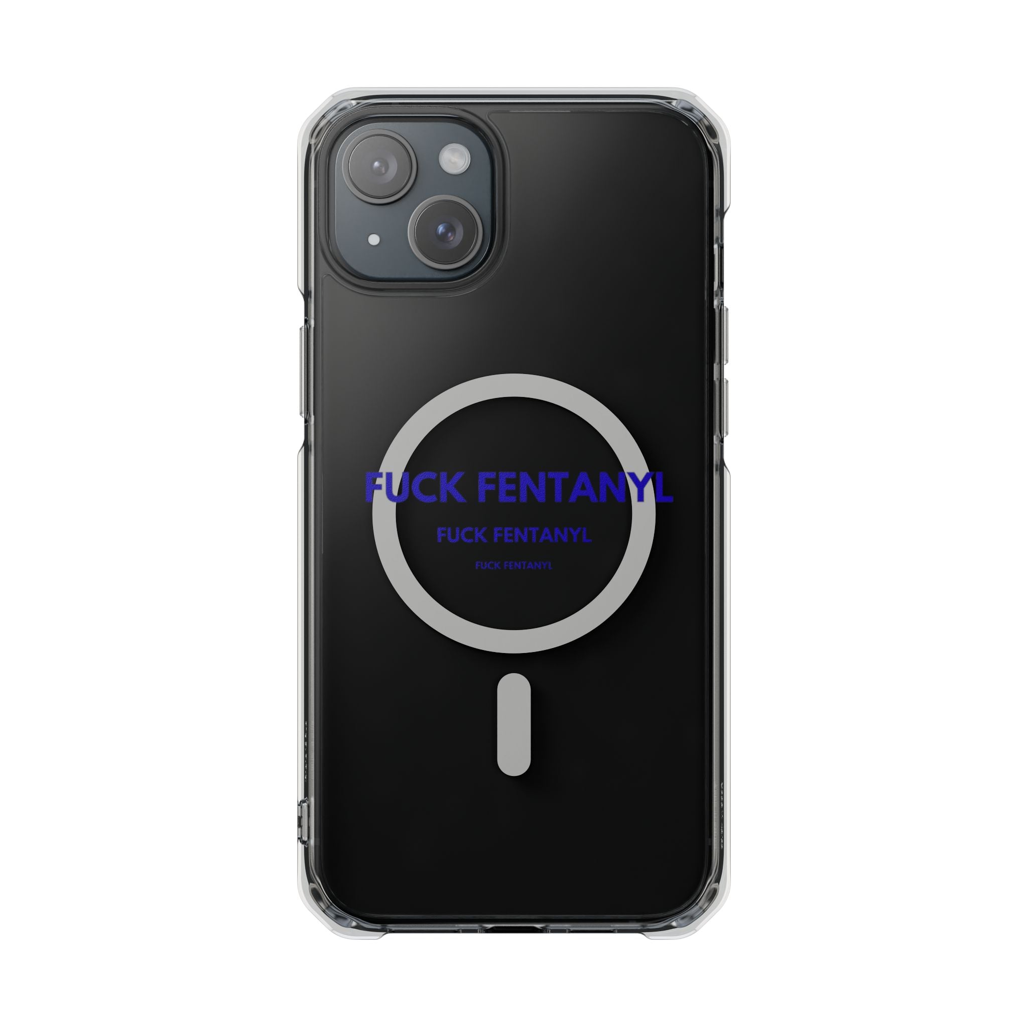 Clear Magnetic Phone Case — “FUCK FENTANYL” Awareness Design