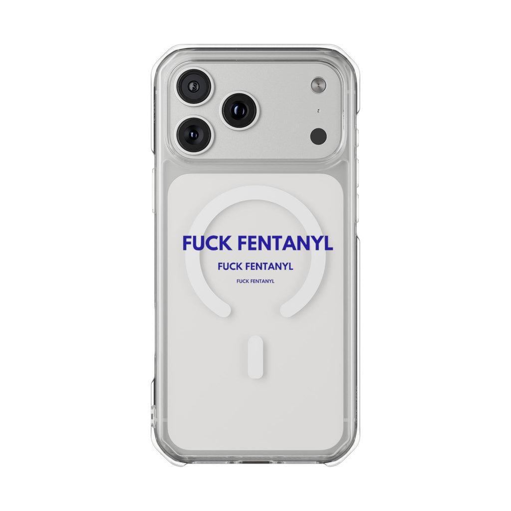 Clear Magnetic Phone Case — “FUCK FENTANYL” Awareness Design